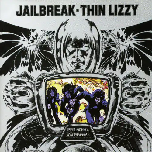 JAILBREAK - THIN LIZZY

RED ALERT, JAILBREAK!