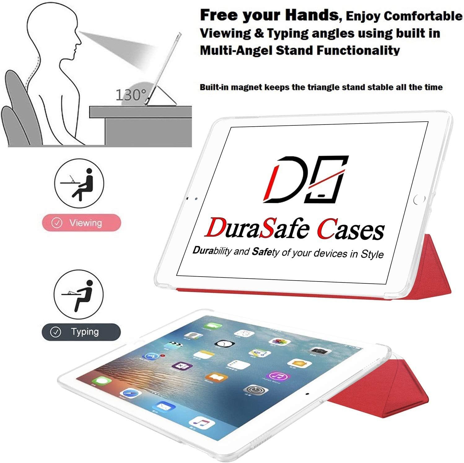 Free your Hands, Enjoy Comfortable Viewing & Typing angles using built in Multi-Angel Stand Functionality

130°

Built-in magnet keeps the triangle stand stable all the time

Viewing Pi Typing

DO DuraSafe Cases Durability and Safety of your devices in Style
