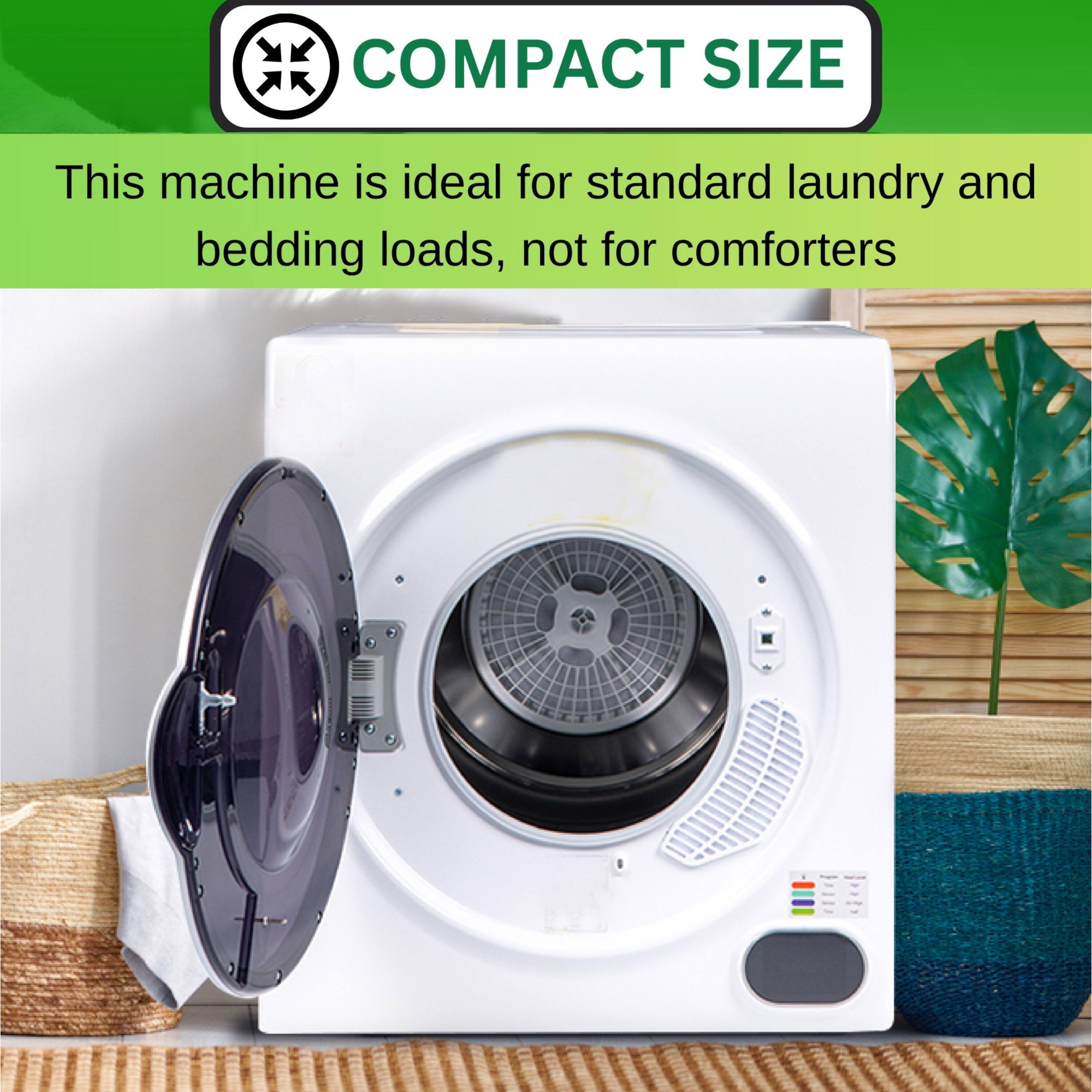 COMPACT SIZE  
This machine is ideal for standard laundry and bedding loads, not for comforters