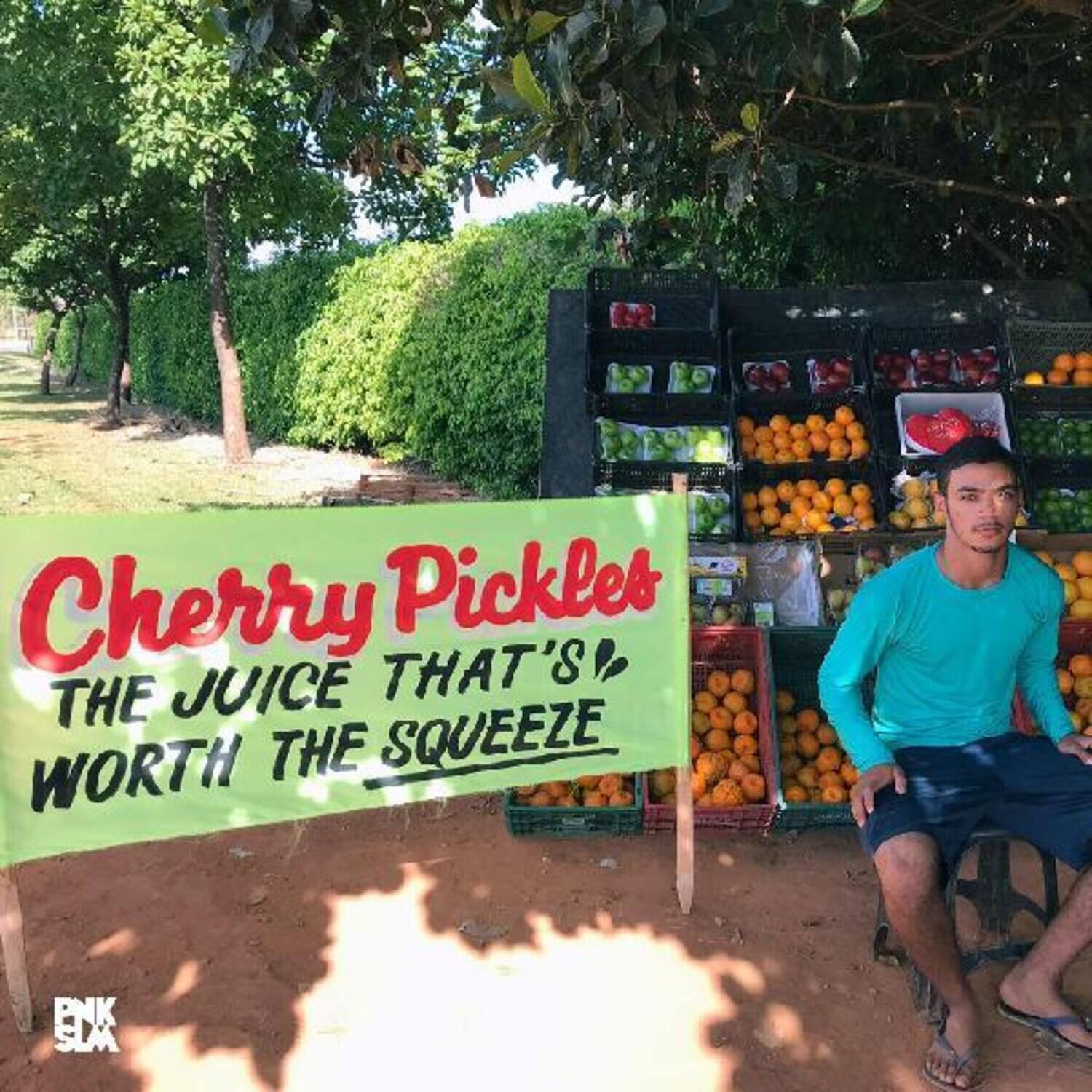 Cherry Pickles - Juice That's Worth The Squeeze - VINYL LP