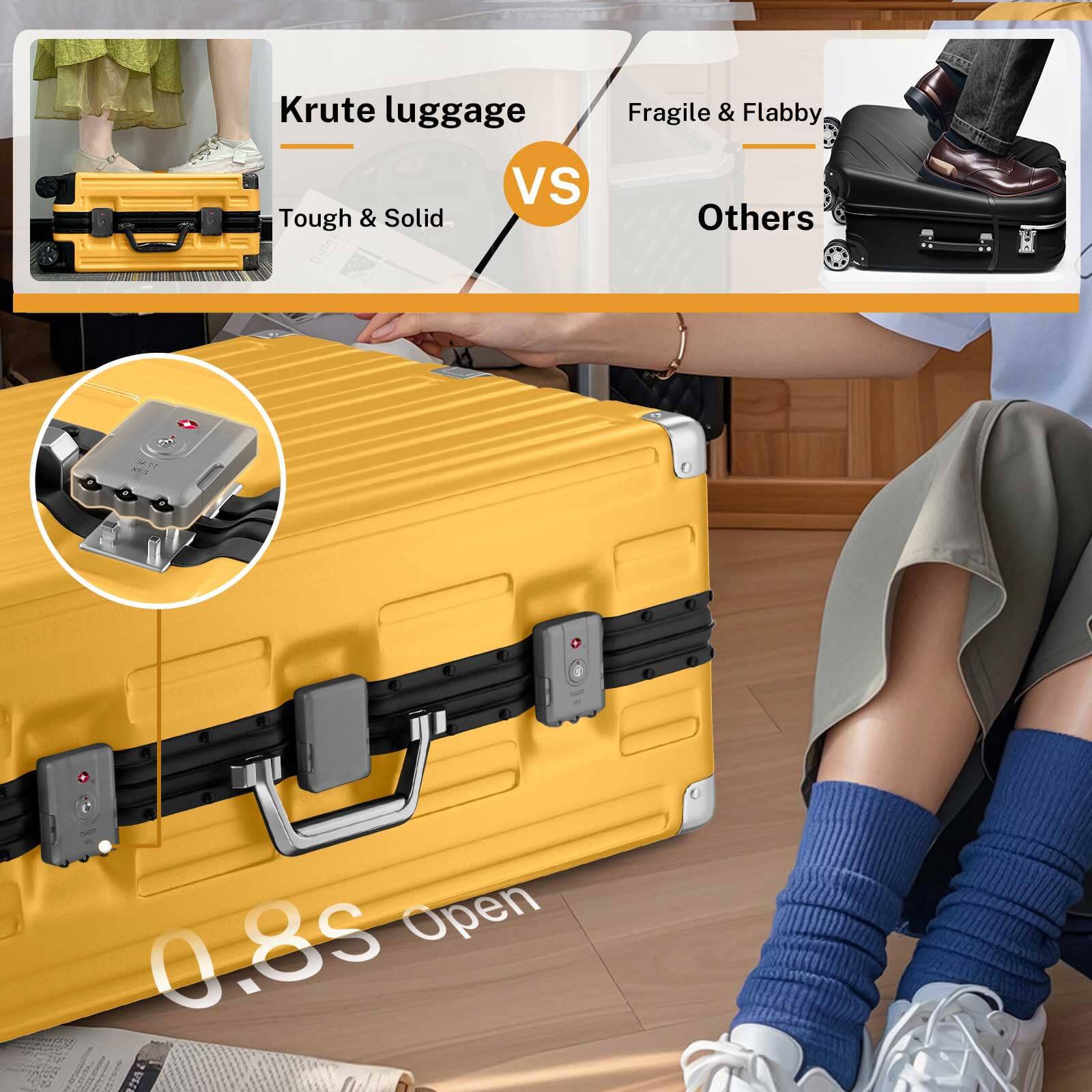 Krute luggage  
Tough & Solid  

VS  

Fragile & Flabby  
Others  

0.8s Open