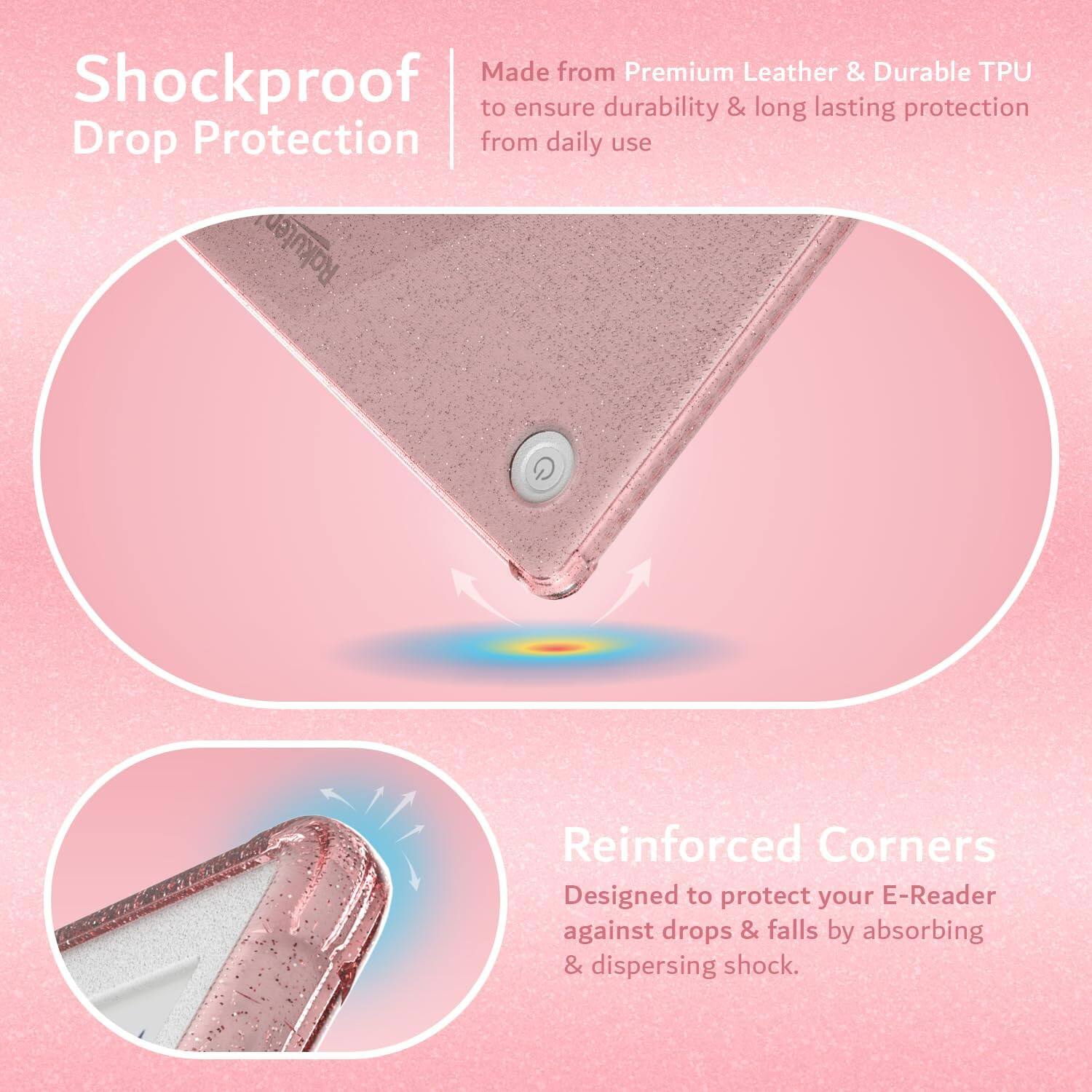 Made from Premium Leather & Durable TPU to ensure durability & long lasting protection from daily use

Shockproof Drop Protection

Reinforced Corners
Designed to protect your E-Reader against drops & falls by absorbing & dispersing shock.