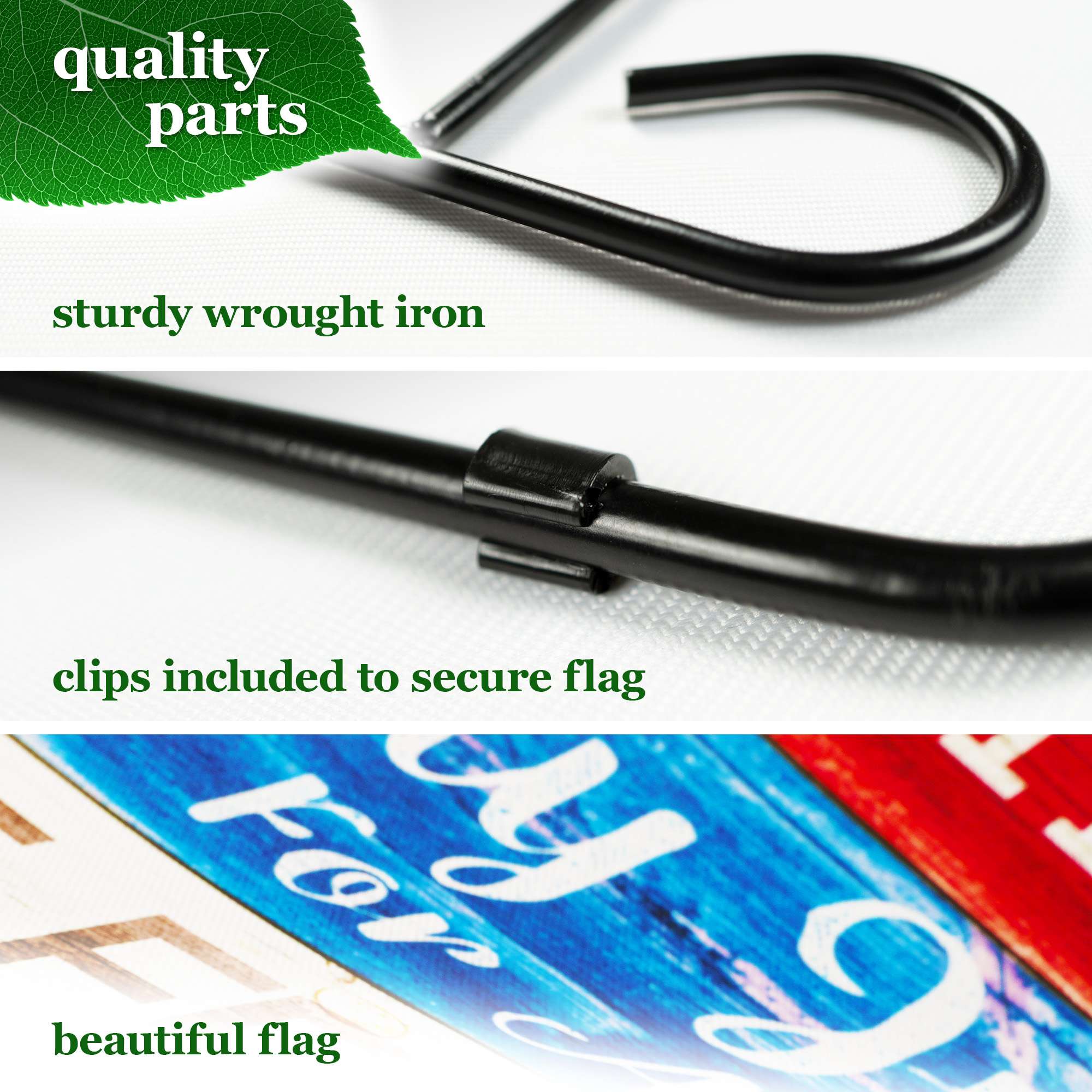 quality parts  
sturdy wrought iron  
clips included to secure flag  
beautiful flag