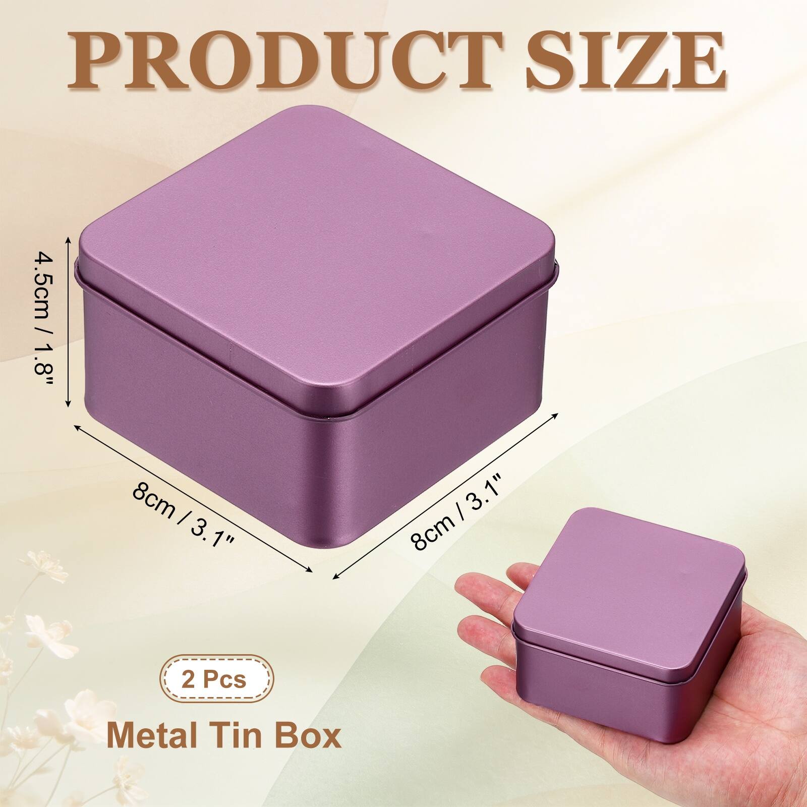 PRODUCT SIZE

4.5cm / 1.8" / 1.8"  
8cm / 3.1"  
8cm / 3.1"  

2 Pcs Metal Tin Box