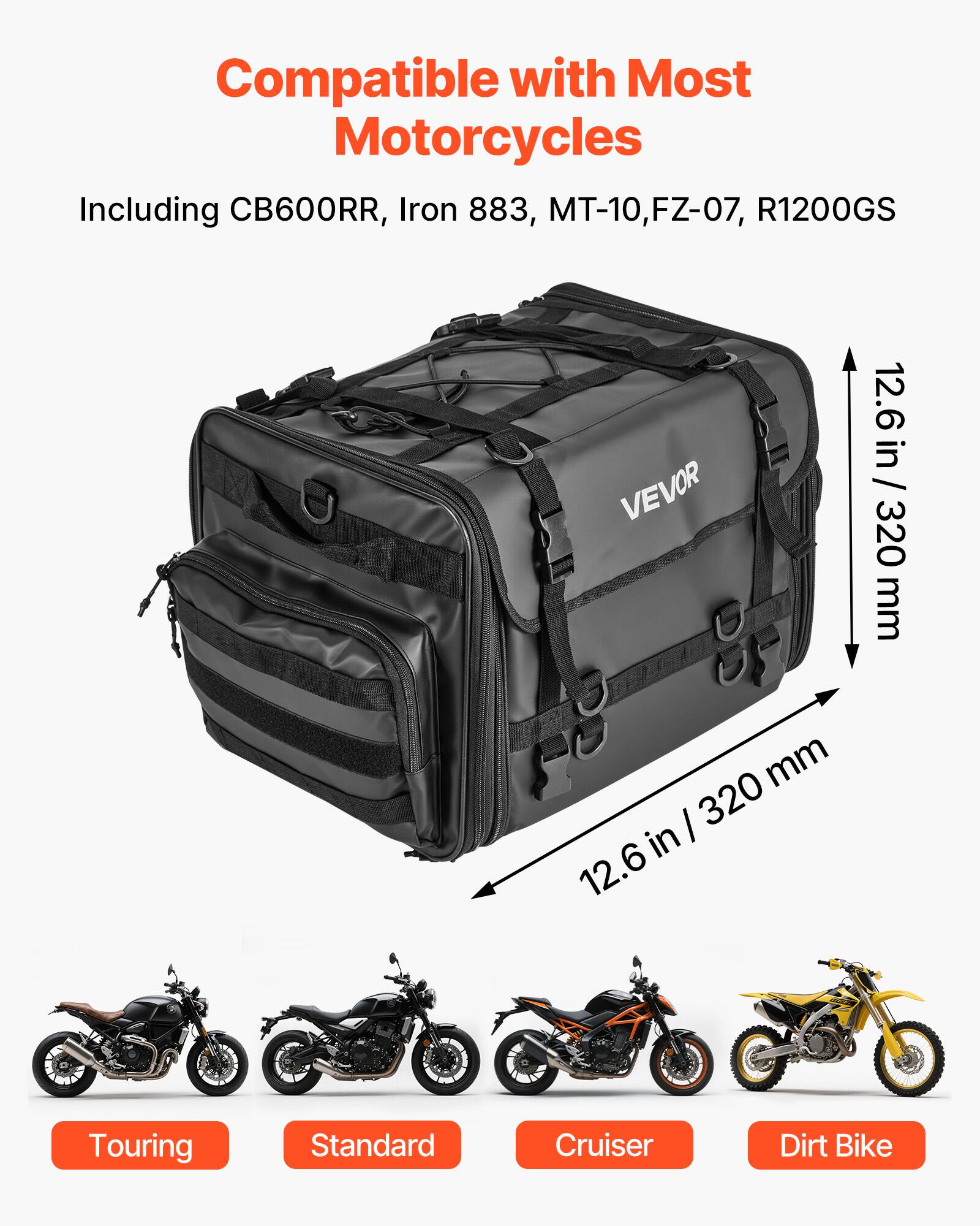 Compatible with Most Motorcycles  
Including CB600RR, Iron 883, MT-10, FZ-07, R1200GS  

VEVOR 12.6 in / 320 mm  
12.6 in / 320 mm  

Touring  
Standard  
Cruiser  
Dirt Bike
