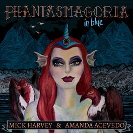 Harvey,Mick / Acevedo,Amanda - Phantasmagoria In Blue - VINYL LP
