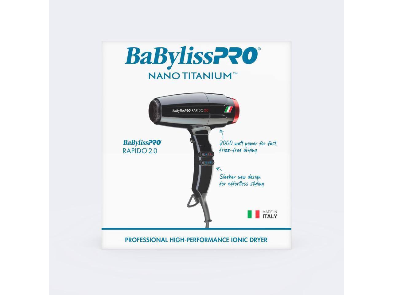 BaBylissPRO™ NANO TITANIUM  
BaBylissP20 RAPIDO 2.0  
BaBylissPRO RAPIDO 2.0  
2000 watt power for fast, frizz-free drying  
Sleeker new design for effortless styling  
MADE IN ITALY  
PROFESSIONAL HIGH-PERFORMANCE IONIC DRYER