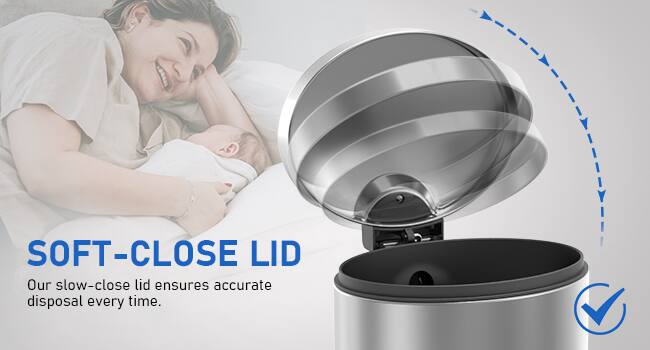 SOFT-CLOSE LID  
Our slow-close lid ensures accurate disposal every time.