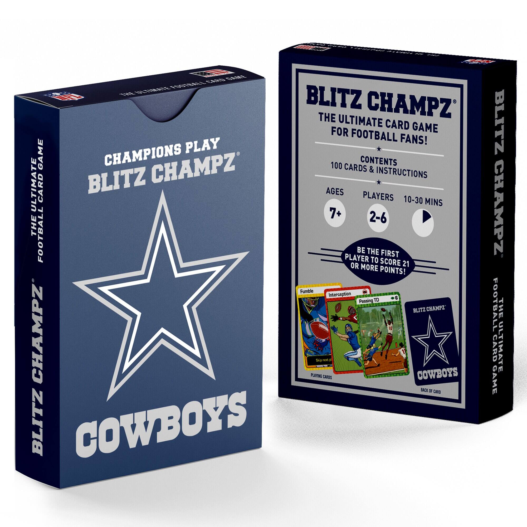 **Front of the Box:**

- CHAMPIONS PLAY
- BLITZ CHAMPZ
- COWBOYS
- THE ULTIMATE CARD GAME FOR FOOTBALL FANS!

**Back of the Box:**

- BLITZ CHAMPZ
- THE ULTIMATE CARD GAME FOR FOOTBALL FANS!
- CONTENTS: 100 CARDS & INSTRUCTIONS
- AGES: 7+
- PLAYERS: 2-6
- 10-30 MINS
- BE THE FIRST PLAYER TO SCORE 21 OR MORE POINTS!
- Fumble
- Interception
- Passing TD
- BLITZ CHAMPZ
- COWBOYS
- BACK OF CARD