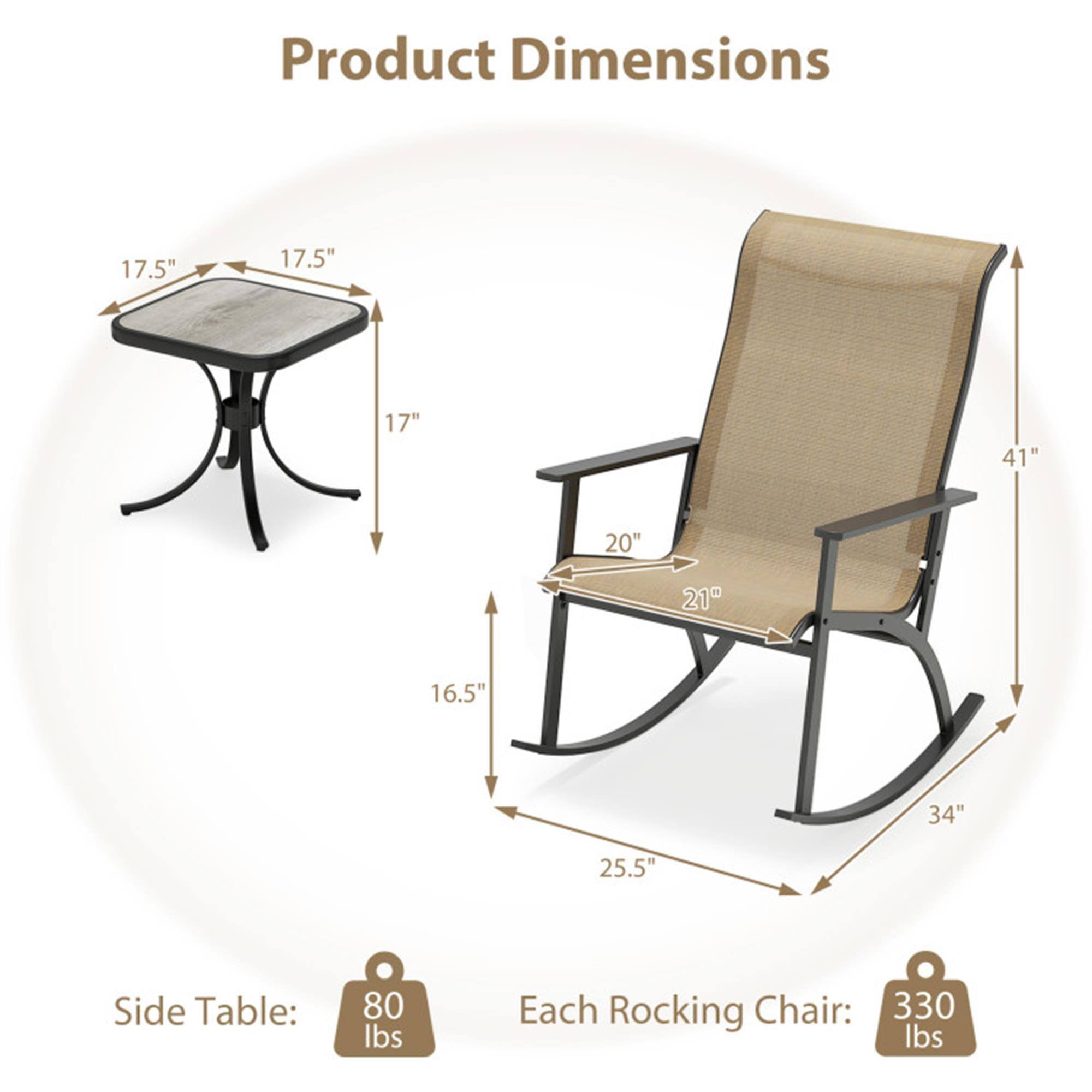 Product Dimensions

Side Table:
- 17.5" x 17.5" x 17" x 16.5" x 25.5"
- 80 lbs

Each Rocking Chair:
- 20" x 21" x 34" x 41"
- 330 lbs