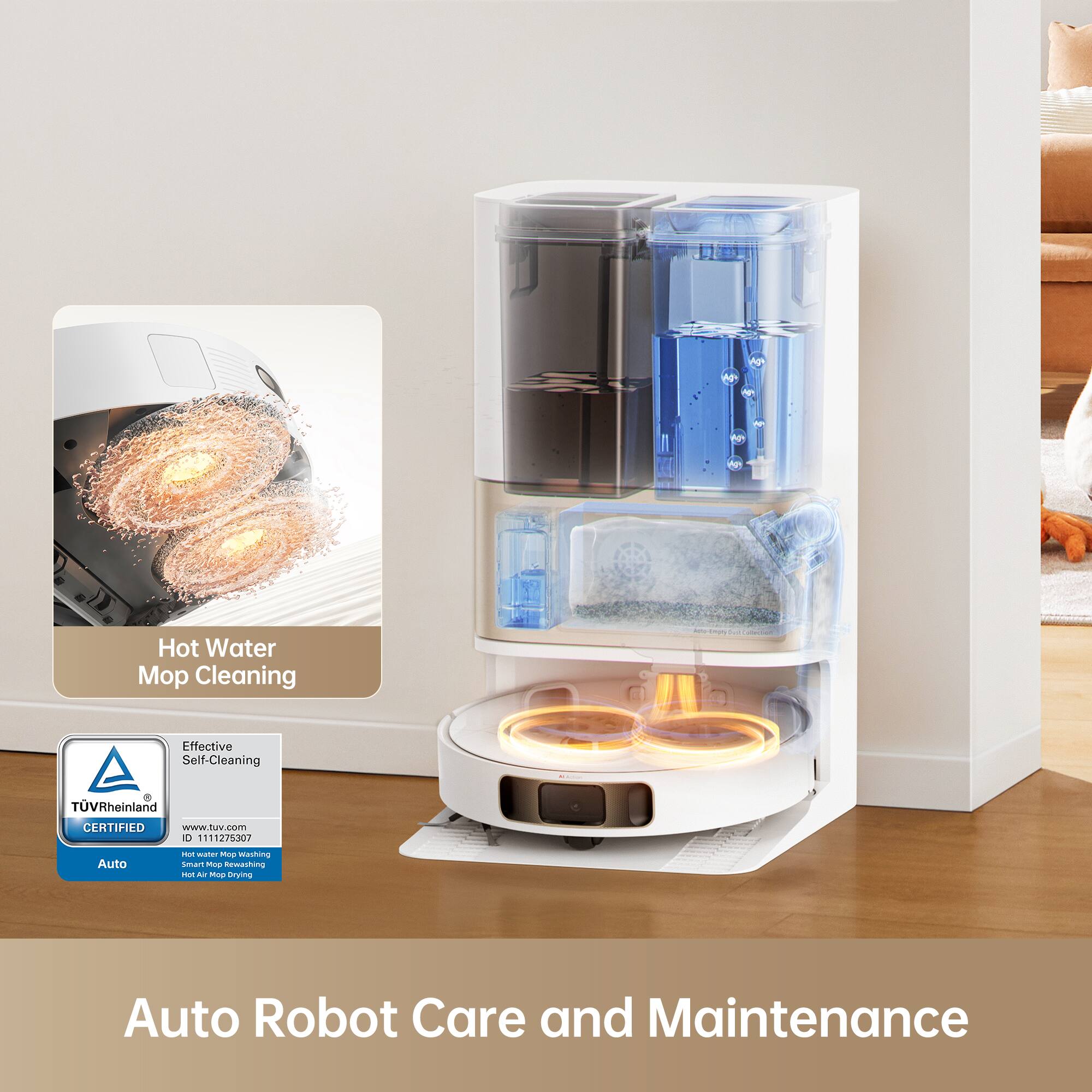 Hot Water Mop Cleaning

Effective Self-Cleaning

TÜV Rheinland CERTIFIED

Auto Robot Care and Maintenance