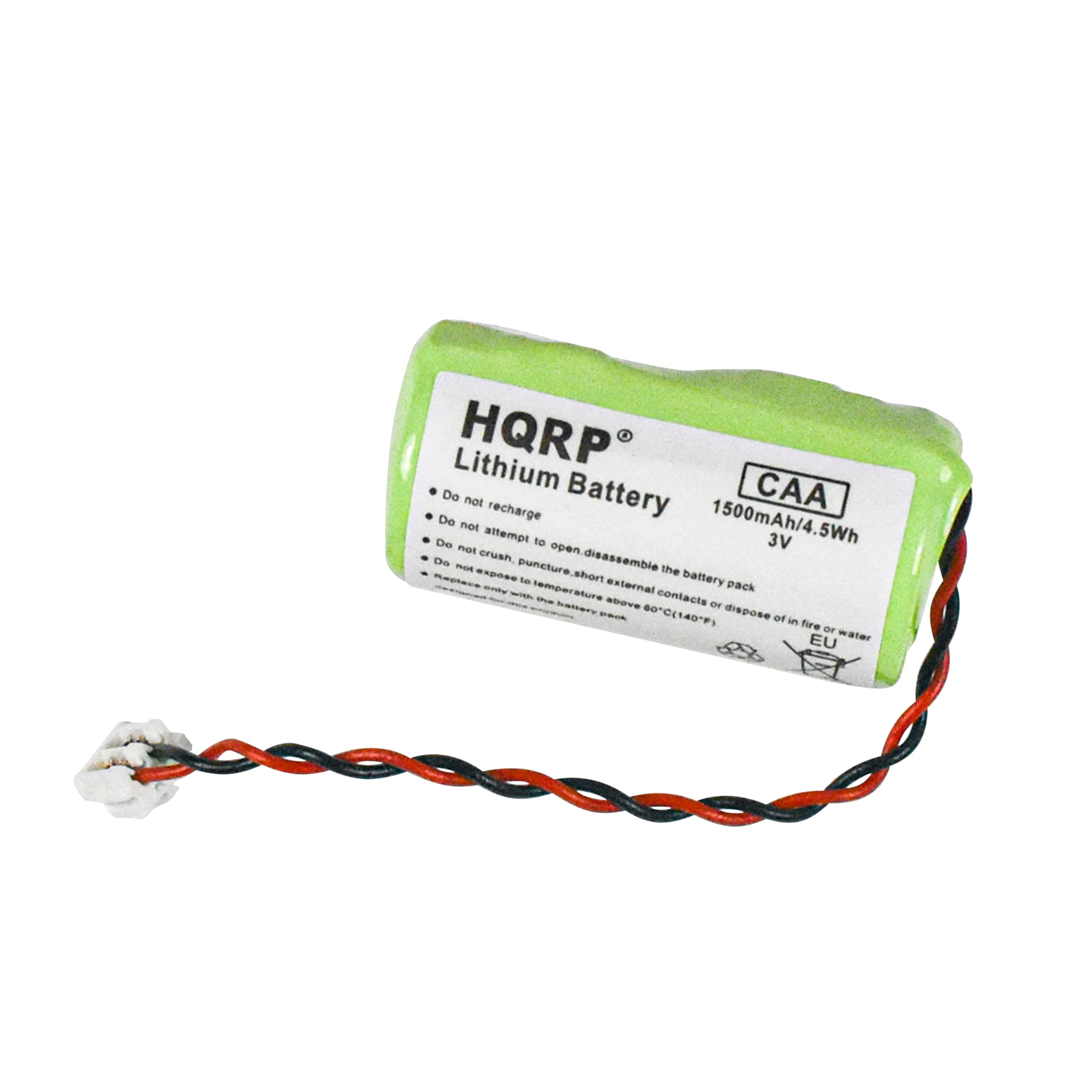 Lithium HQRP  
Do not recharge Battery  
CAA  
1500mAh/4.5Wh  
3V  
Do not crush, puncture, short to metal, open, disassemble the battery pack  
Do not expose to temperature above 60°C (140°F)  
Do not dispose of in fire or water  
EU 101-