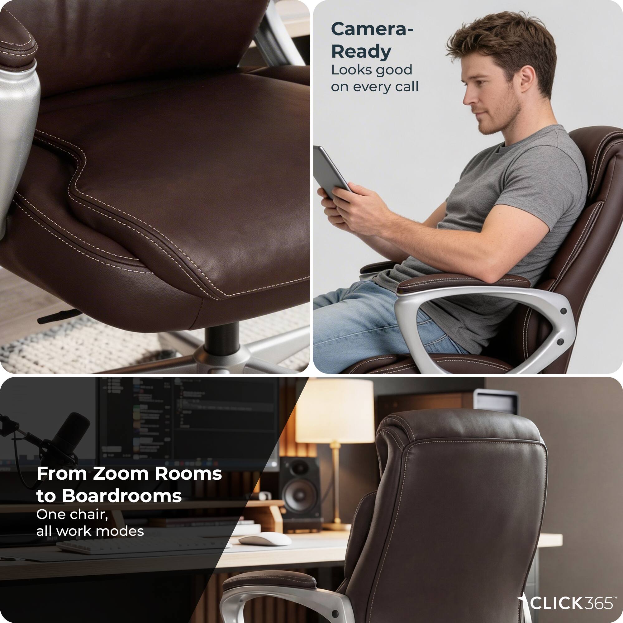 Camera-Ready  
Looks good on every call  

From Zoom Rooms to Boardrooms  
One chair, all work modes  

CLICK365