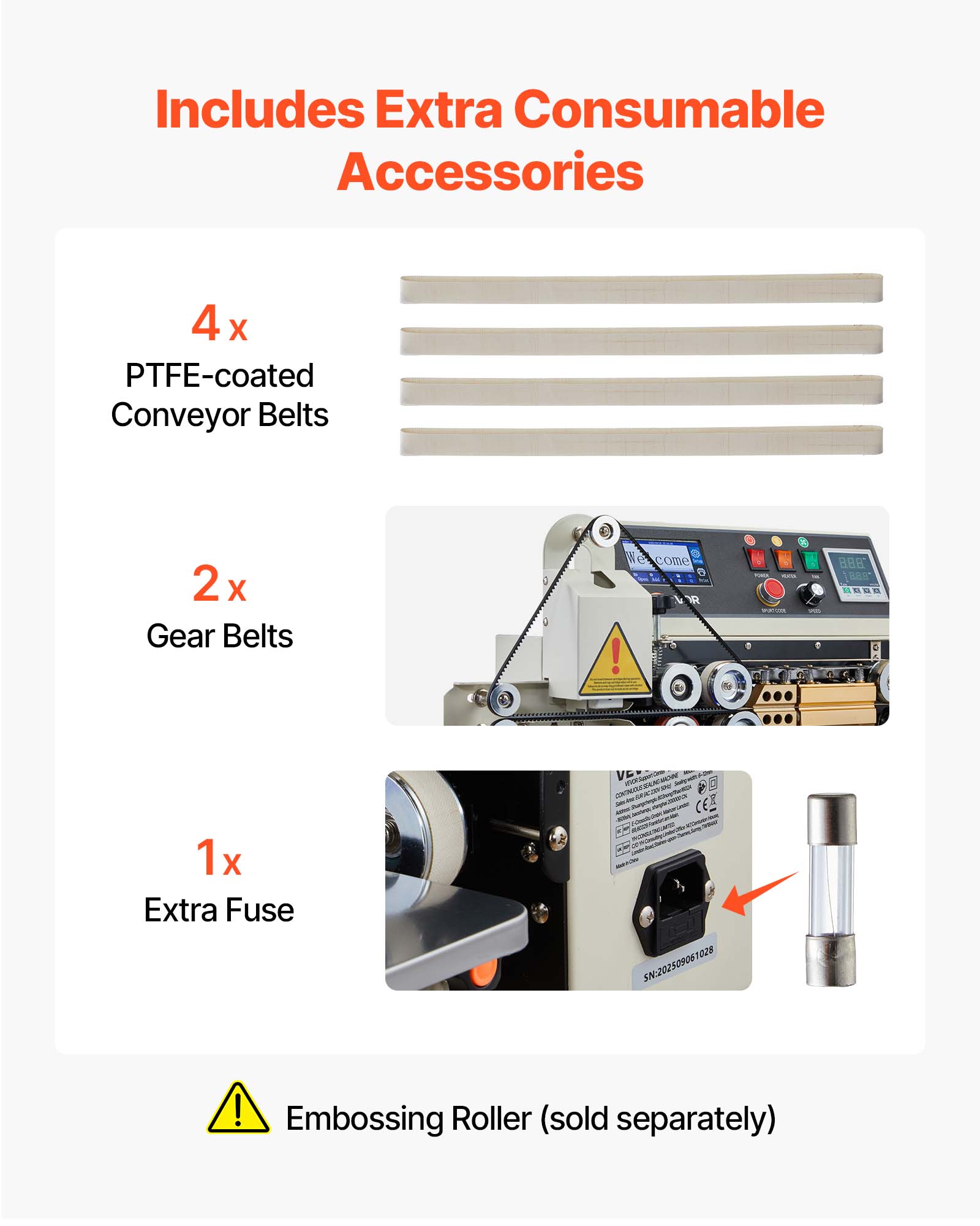 Includes Extra Consumable Accessories

4x PTFE-coated Conveyor Belts

2x Gear Belts

1x Extra Fuse

CE - 1028 SN:202509061

! Embossing Roller (sold separately)