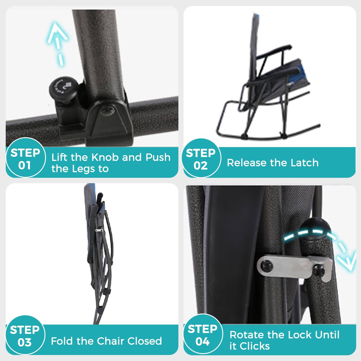 1. STEP 01: Lift the Knob and Push the Legs to
2. STEP 02: Release the Latch
3. STEP 03: Fold the Chair Closed
4. STEP 04: Rotate the Lock Until it Clicks
