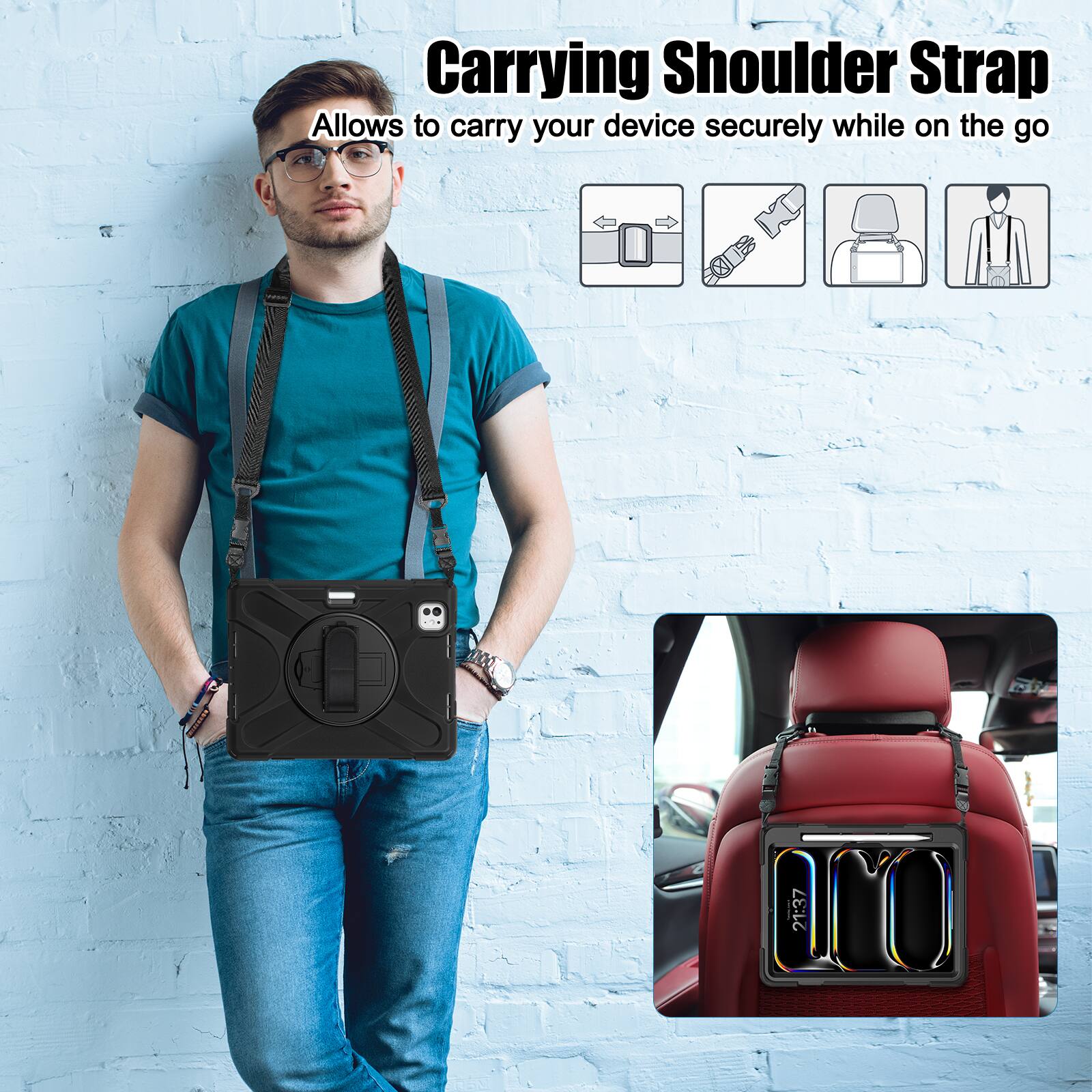 Carrying Shoulder Strap  
Allows to carry your device securely while on the go