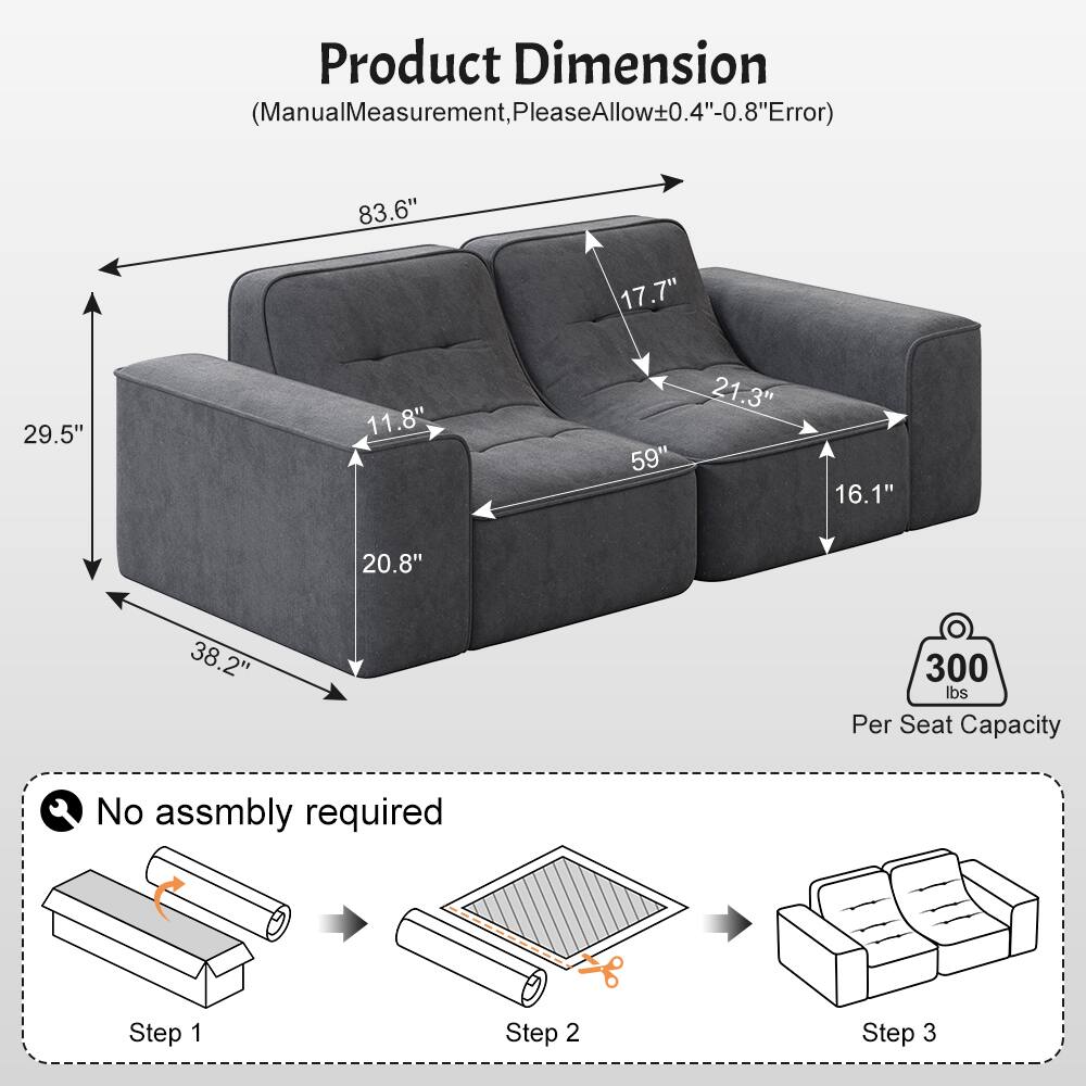 Product Dimension (Manual Measurement, Please Allow ±0.4"-0.8" Error)  
83.6" 17.7" 29.5" 11.8" 59" 21.3" 16.1" 20.8" 38.2"  
300 lbs Per Seat Capacity  
No assembly required  
Step 1  
Step 2  
Step 3