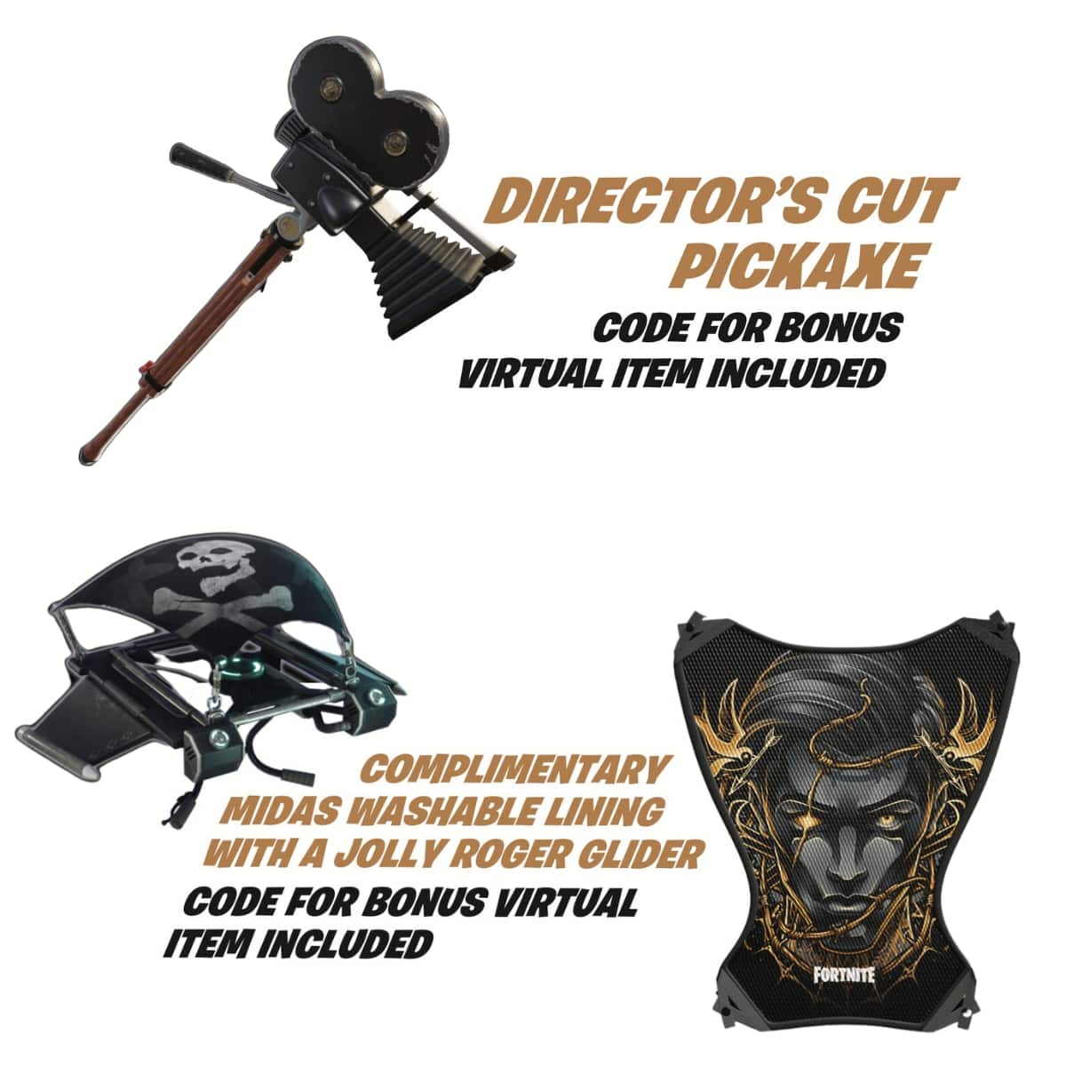 DIRECTOR'S CUT PICKAXE CODE FOR BONUS VIRTUAL ITEM INCLUDED COMPLIMENTARY MIDAS WASHABLE LINING WITH A JOLLY ROGER GLIDER CODE FOR BONUS VIRTUAL ITEM INCLUDED FORTNITE