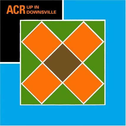 ACR
UP IN DOWNSVILLE