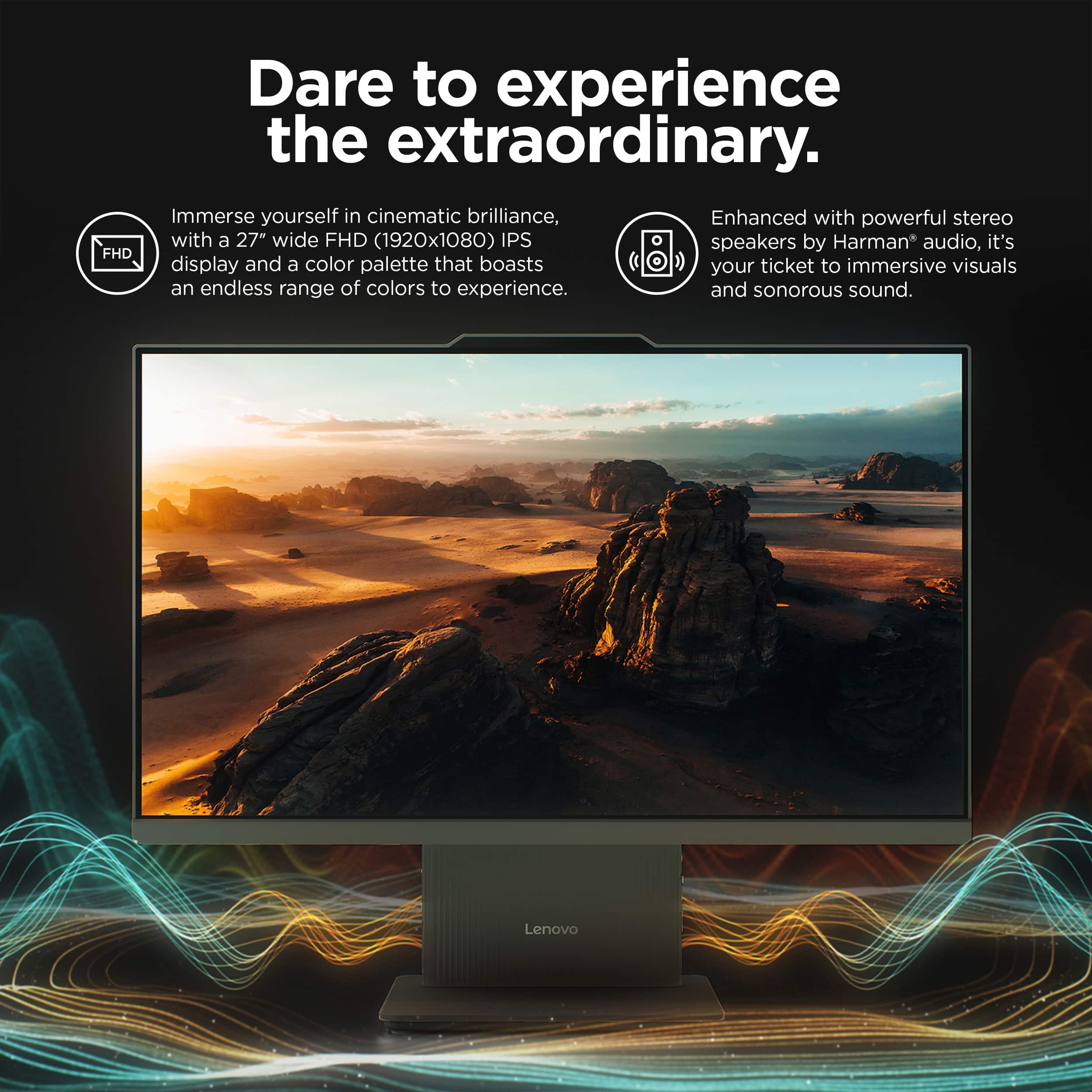 Dare to experience the extraordinary. Immerse yourself in cinematic brilliance with a 27" wide FHD (1920x1080) IPS display and powerful stereo speakers by Harman audio, offering an endless range of colors and sonorous sound. Lenovo.