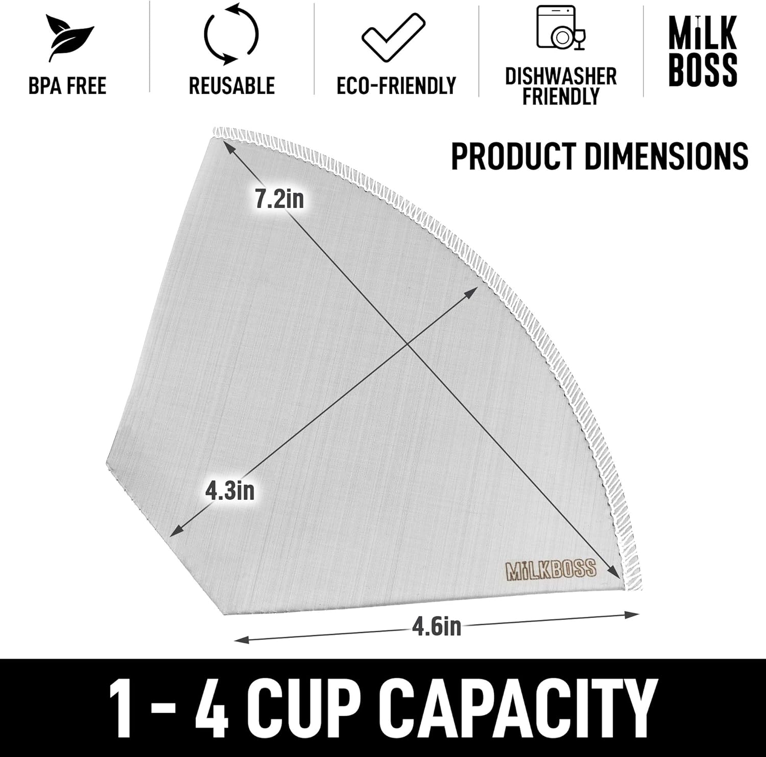 - BPA FREE
- REUSABLE
- ECO-FRIENDLY
- DISHWASHER FRIENDLY

PRODUCT DIMENSIONS
- 7.2in
- 4.3in
- 4.6in

1 - 4 CUP CAPACITY