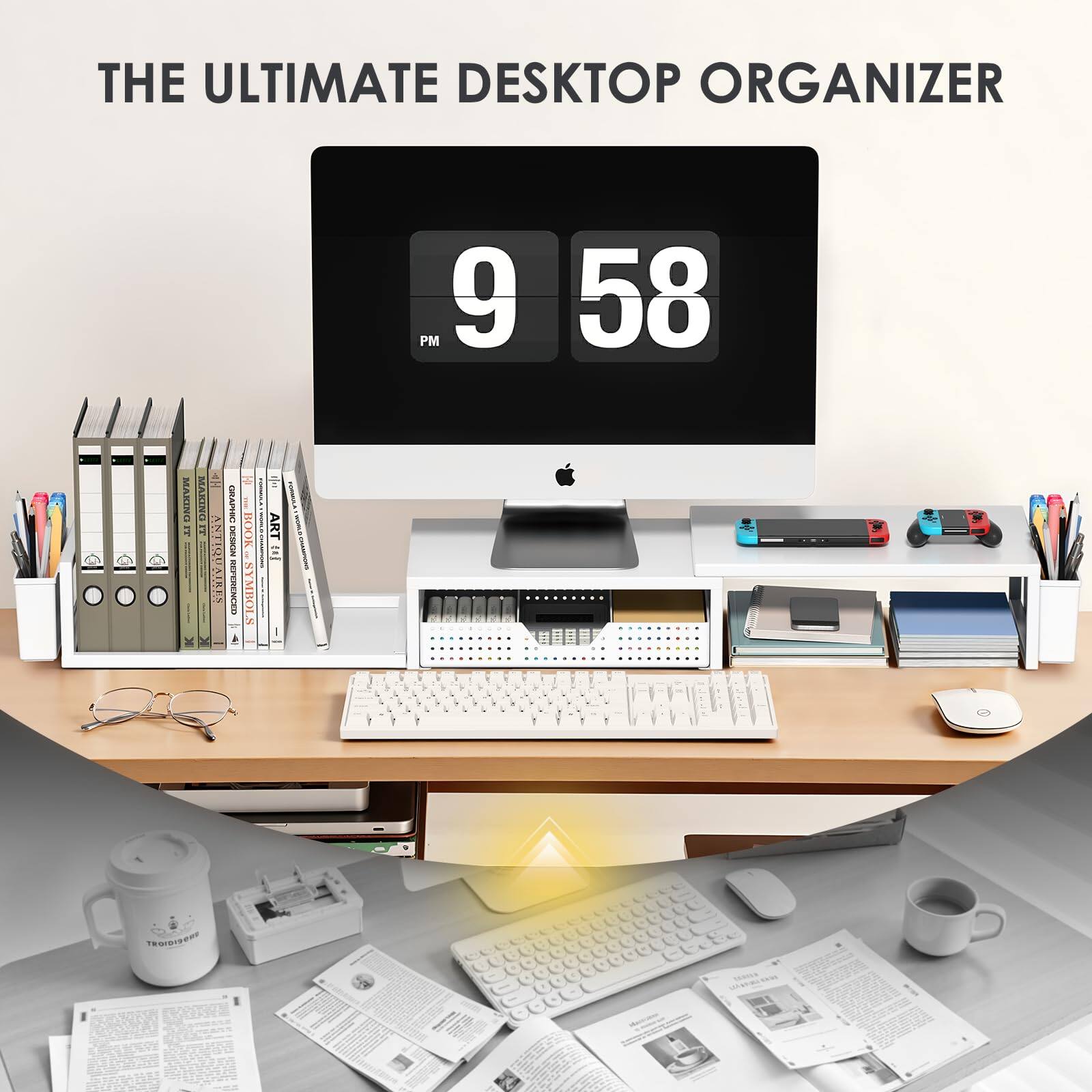 THE ULTIMATE DESKTOP ORGANIZER

9:58 PM