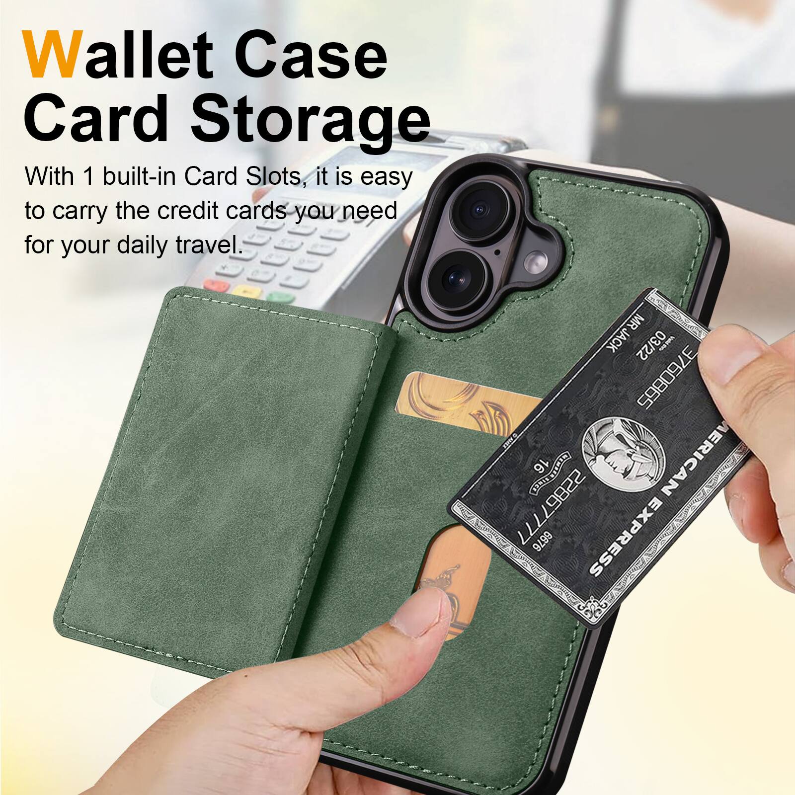 Wallet Case Card Storage

With 1 built-in Card Slots, it is easy to carry the credit cards you need for your daily travel.

MR MRJACK 03/22 3760865 ON 16 E MERICAN 22867777 6676 EXPRESS