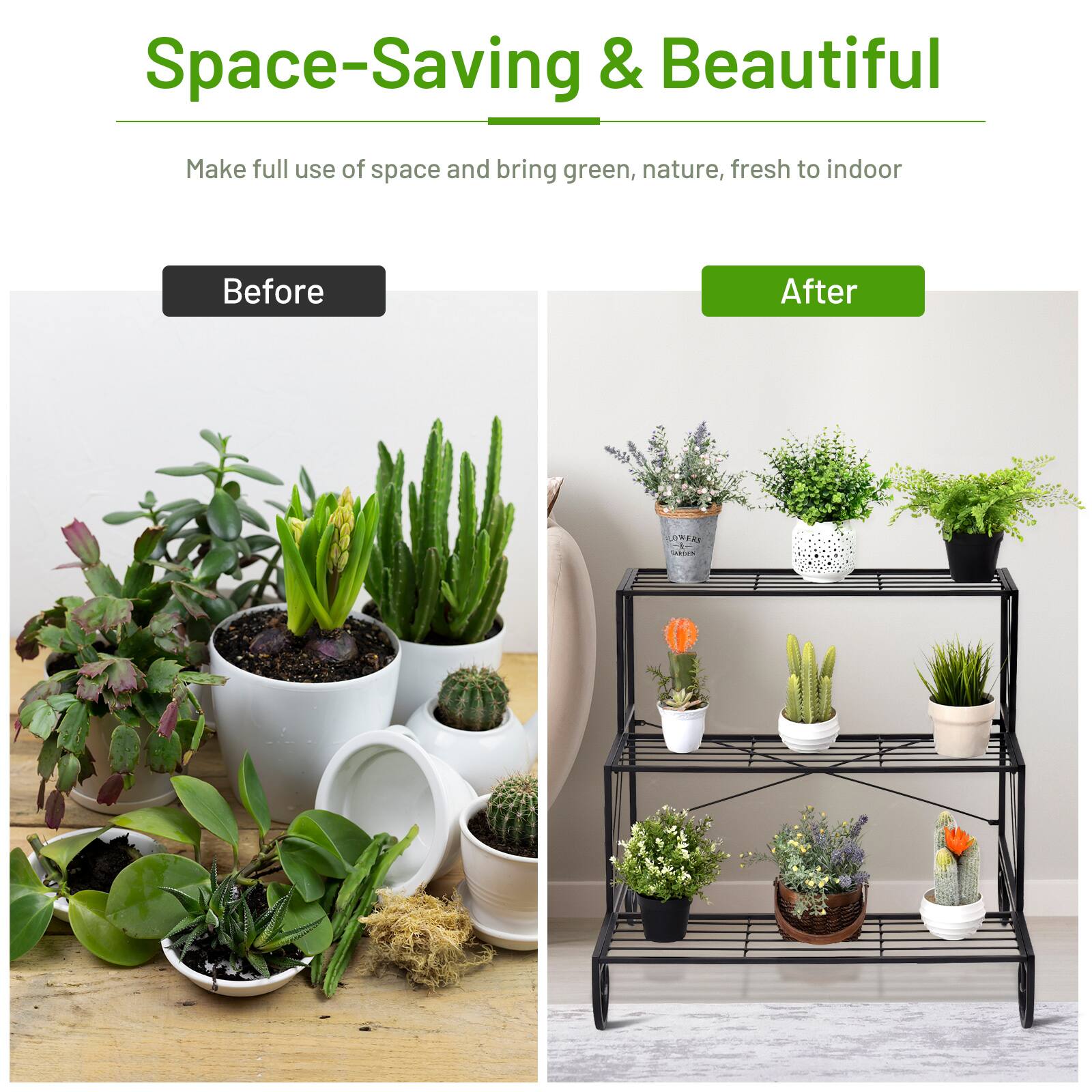 Space-Saving & Beautiful Make full use of space and bring green, nature, fresh to indoor Before After