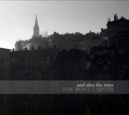 And Also the Trees - The Bone Carver - VINYL LP
