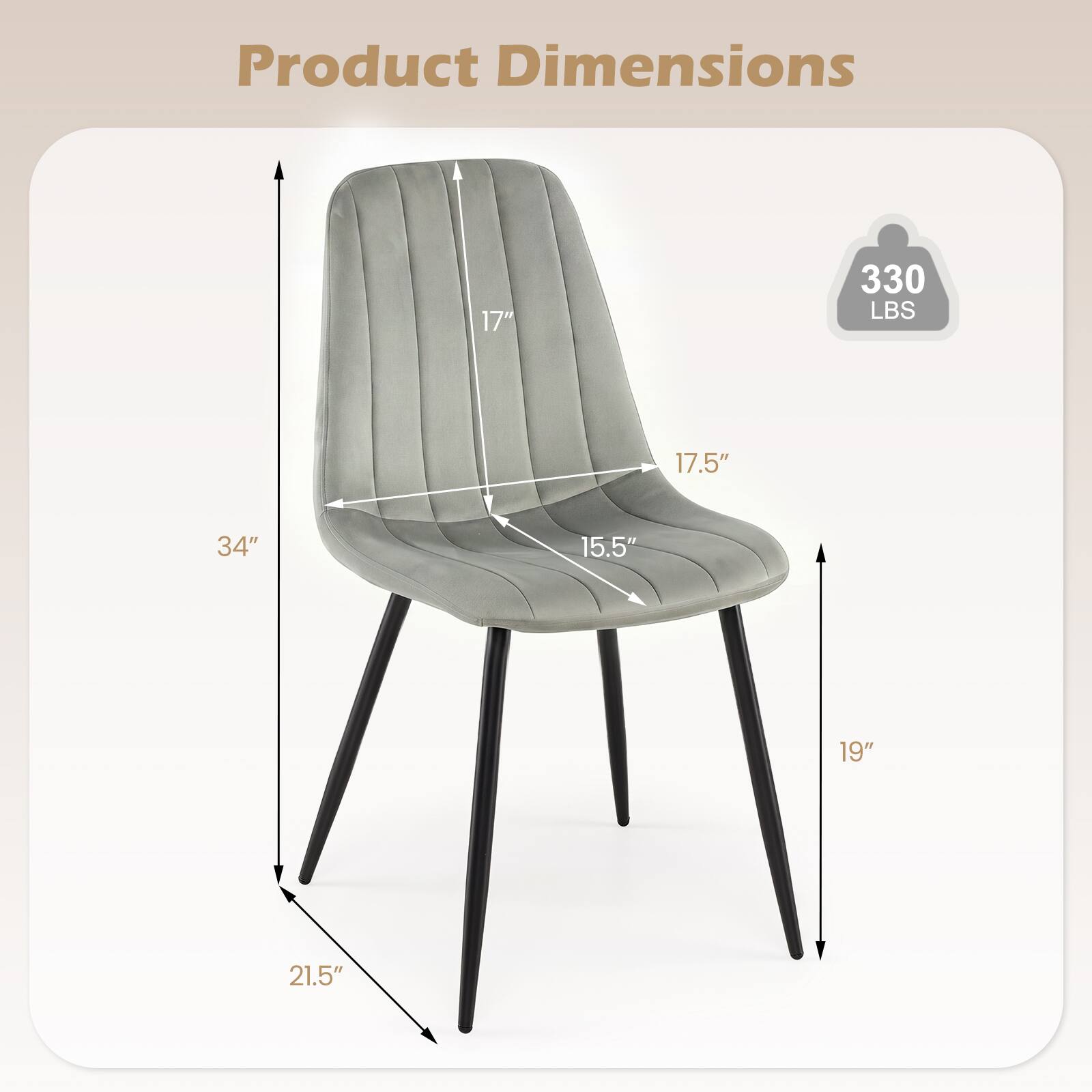 Product Dimensions: 17" x 17.5" x 34" x 15.5" x 19" x 21.5"  
Weight Capacity: 330 LBS