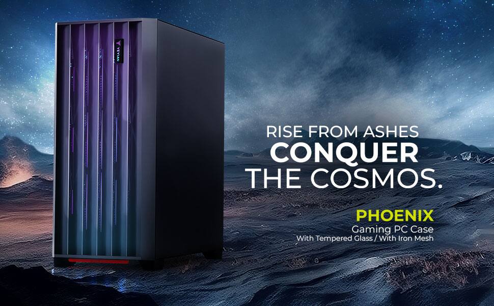 RISE FROM ASHES  
CONQUER THE COSMOS.

PHOENIX  
Gaming PC Case  
With Tempered Glass / With Iron Mesh