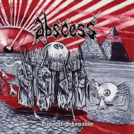 Abscess - Dawn Of Inhumanity - VINYL LP