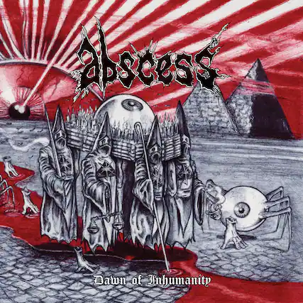 Abscess
Dawn of Inhumanity