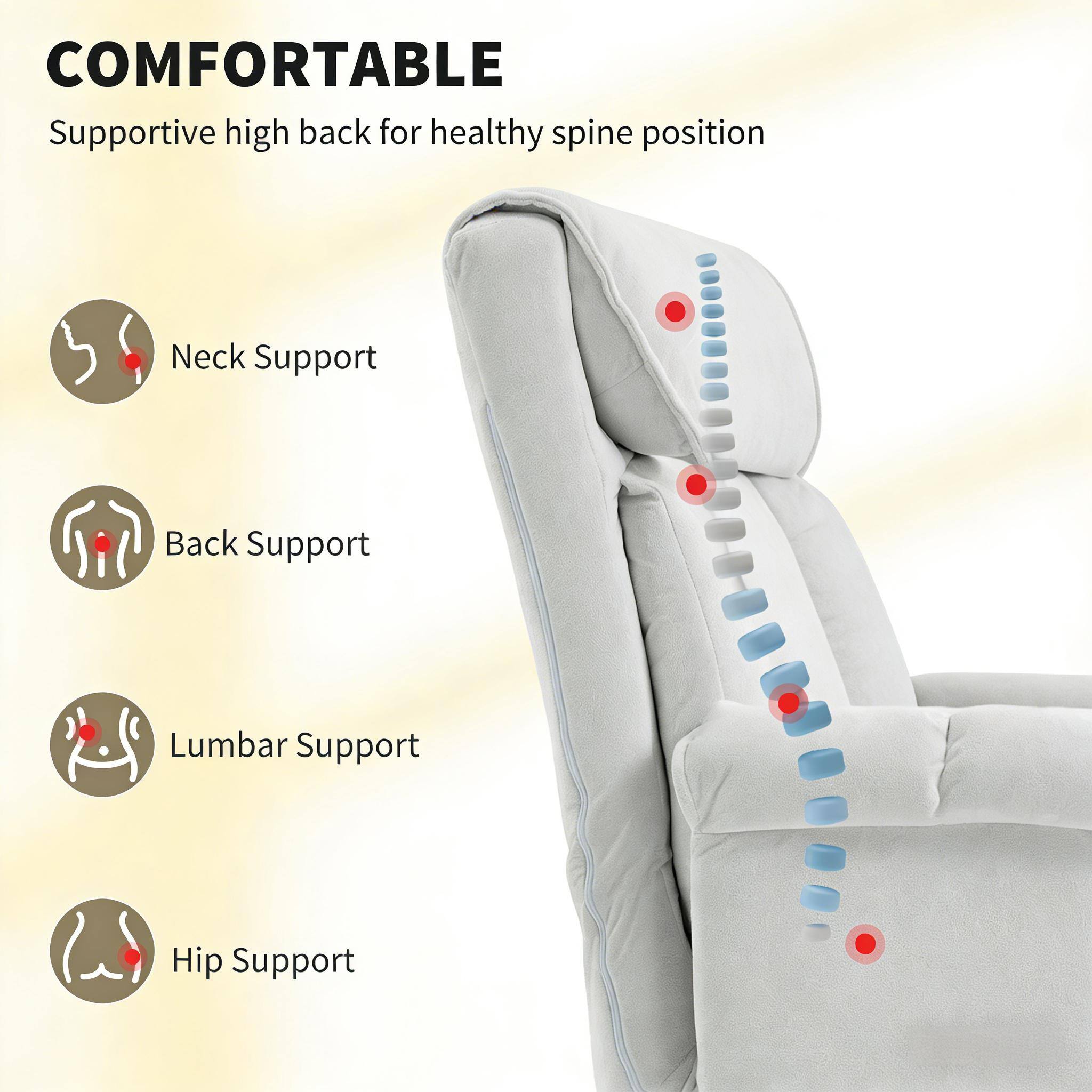 COMFORTABLE  
Supportive high back for healthy spine position  

- Neck Support  
- Back Support  
- Lumbar Support  
- Hip Support