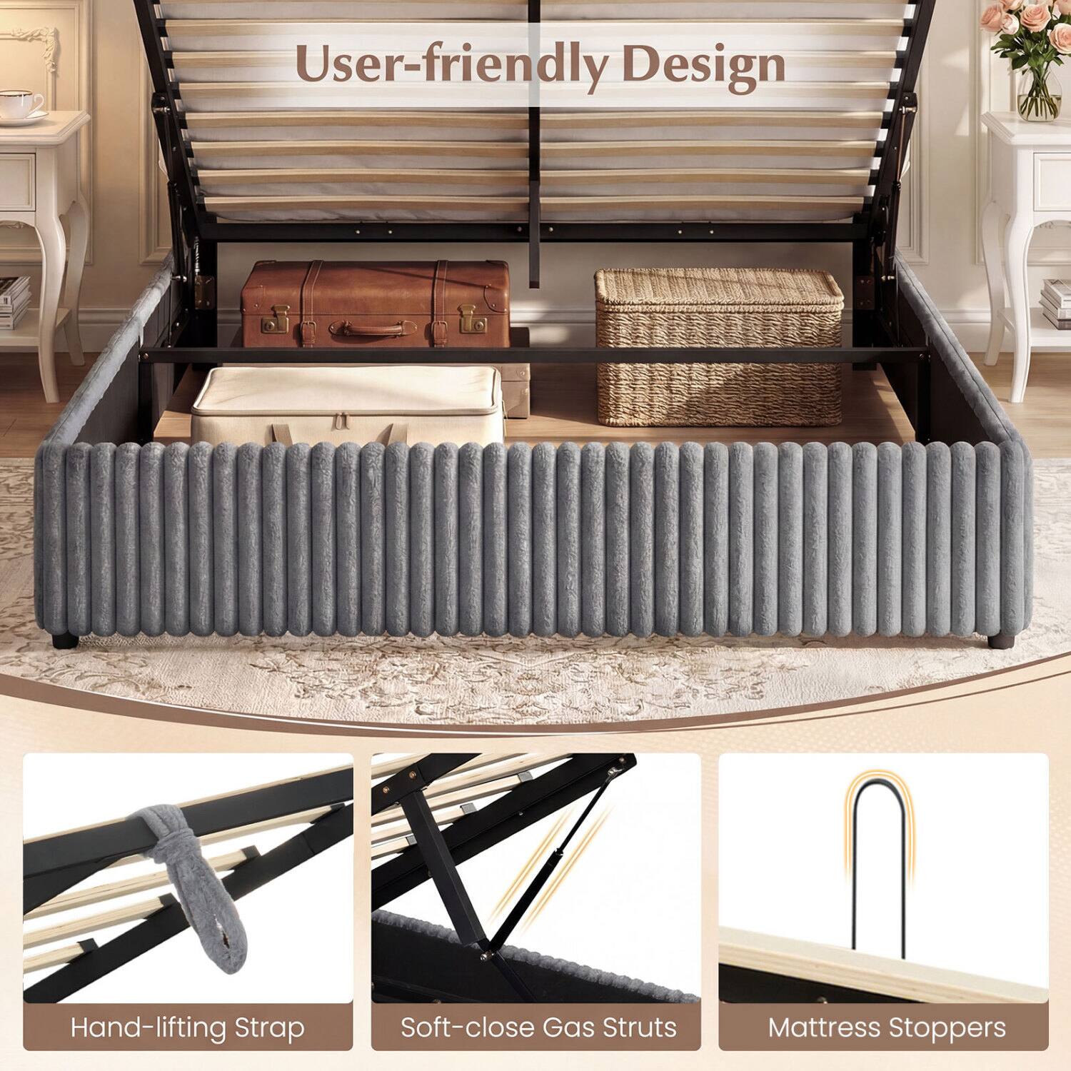 User-friendly Design  
Hand-lifting Strap  
Soft-close Gas Struts  
Mattress Stoppers