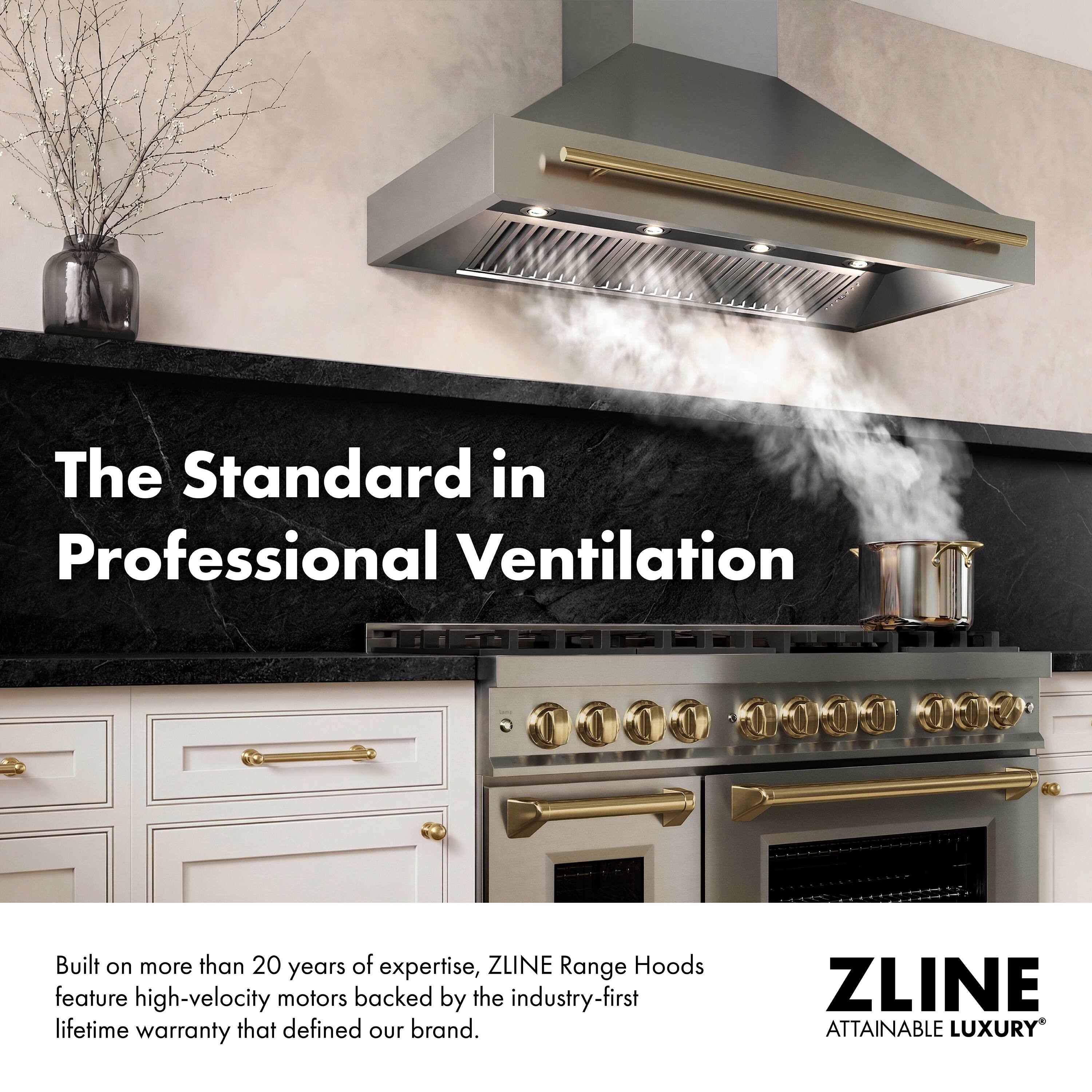The Standard in Professional Ventilation

Built on more than 20 years of expertise, ZLINE Range Hoods feature high-velocity motors backed by the industry-first lifetime warranty that defined our brand.

ZLINE
ATTAINABLE LUXURY