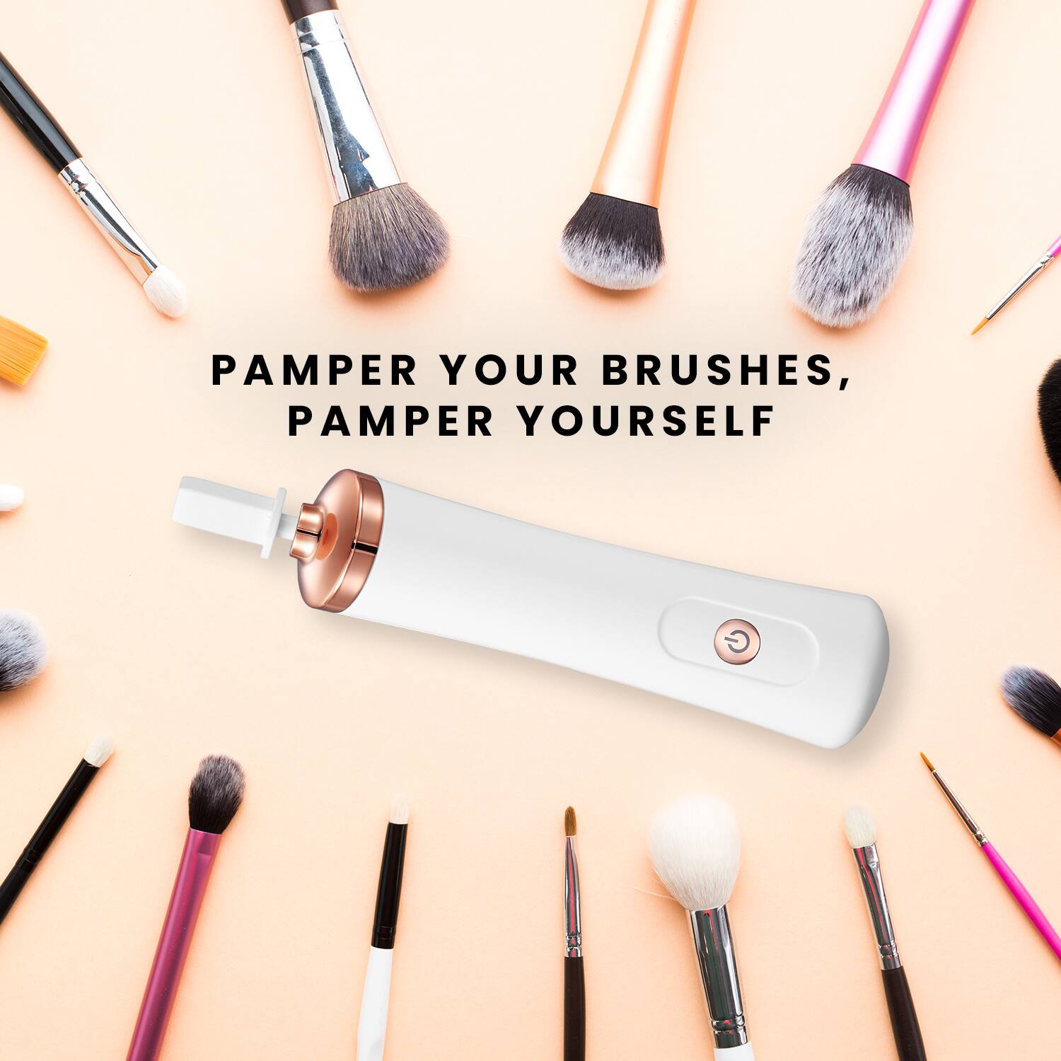 PAMPER YOUR BRUSHES, PAMPER YOURSELF