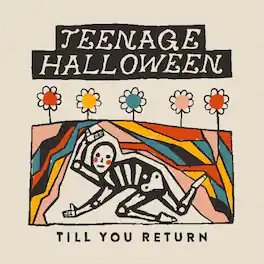 Teenage Halloween - Till You Return - VINYL LP