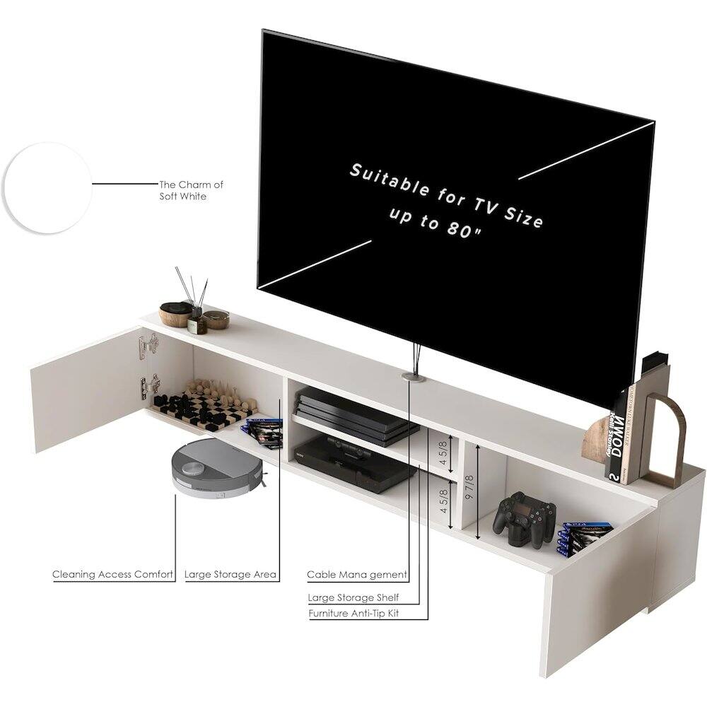 The Charm of Soft White

Suitable for TV Size up to 80"

Cleaning Access Comfort

Large Storage Area

Cable Management

Large Storage Shelf

Furniture Anti-Tip Kit