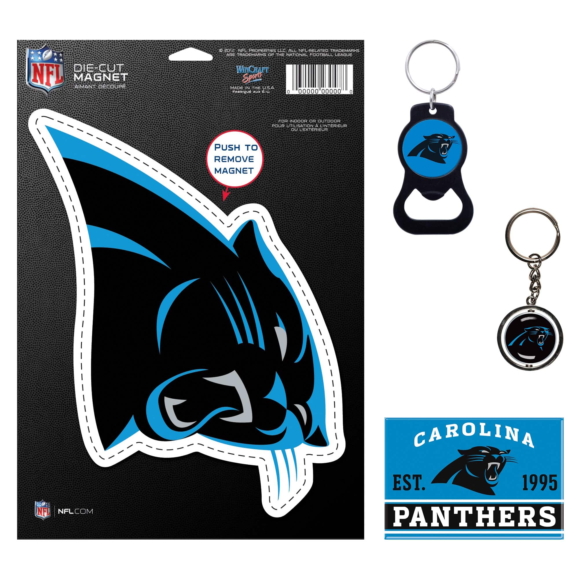 DIE-CUT NFL MAGNET  
AIMANT DÉCOUPÉ  

PUSH TO REMOVE MAGNET  

CAROLINA  
EST. 1995  
PANTHERS  

NFL.COM  

WinCraft  
Sport  
MADE IN THE U.S.A.  

NFL LICENSED PRODUCT  
MADE IN THE U.S.A.  

NFL LICENSED PRODUCT  
MADE IN THE U.S.A.  

NFL LICENSED PRODUCT  
MADE IN THE U.S.A.  

NFL LICENSED PRODUCT  
MADE IN THE U.S.A.  

NFL LICENSED PRODUCT  
MADE IN THE U.S.A.  

NFL LICENSED PRODUCT  
MADE IN THE U.S.A.  

NFL LICENSED PRODUCT  
MADE IN THE U.S.A.  

NFL LICENSED PRODUCT  
MADE IN THE U.S.A.  

NFL LICENSED PRODUCT  
MADE IN THE U.S.A.  

NFL LICENSED PRODUCT  
MADE IN THE U.S.A.  

NFL LICENSED PRODUCT  
MADE IN THE U.S.A.  

NFL LICENSED PRODUCT  
MADE IN THE U.S.A.  

NFL LICENSED PRODUCT  
MADE IN THE U.S.A.  

NFL LICENSED PRODUCT  
MADE IN THE U.S.A.  

NFL LICENSED