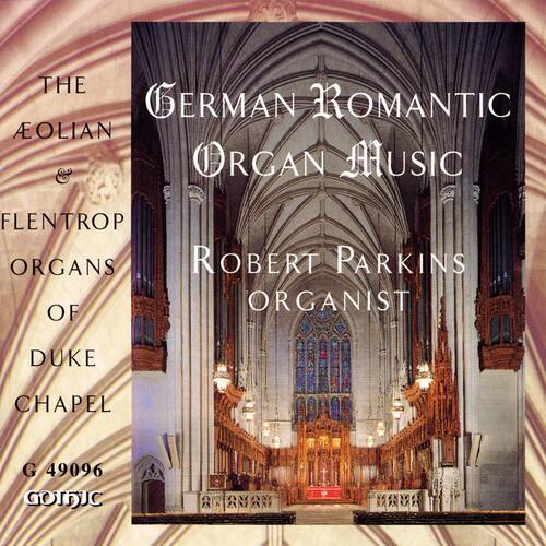Robert Parkins - German Romantic Organ Music  - COMPACT DISCS