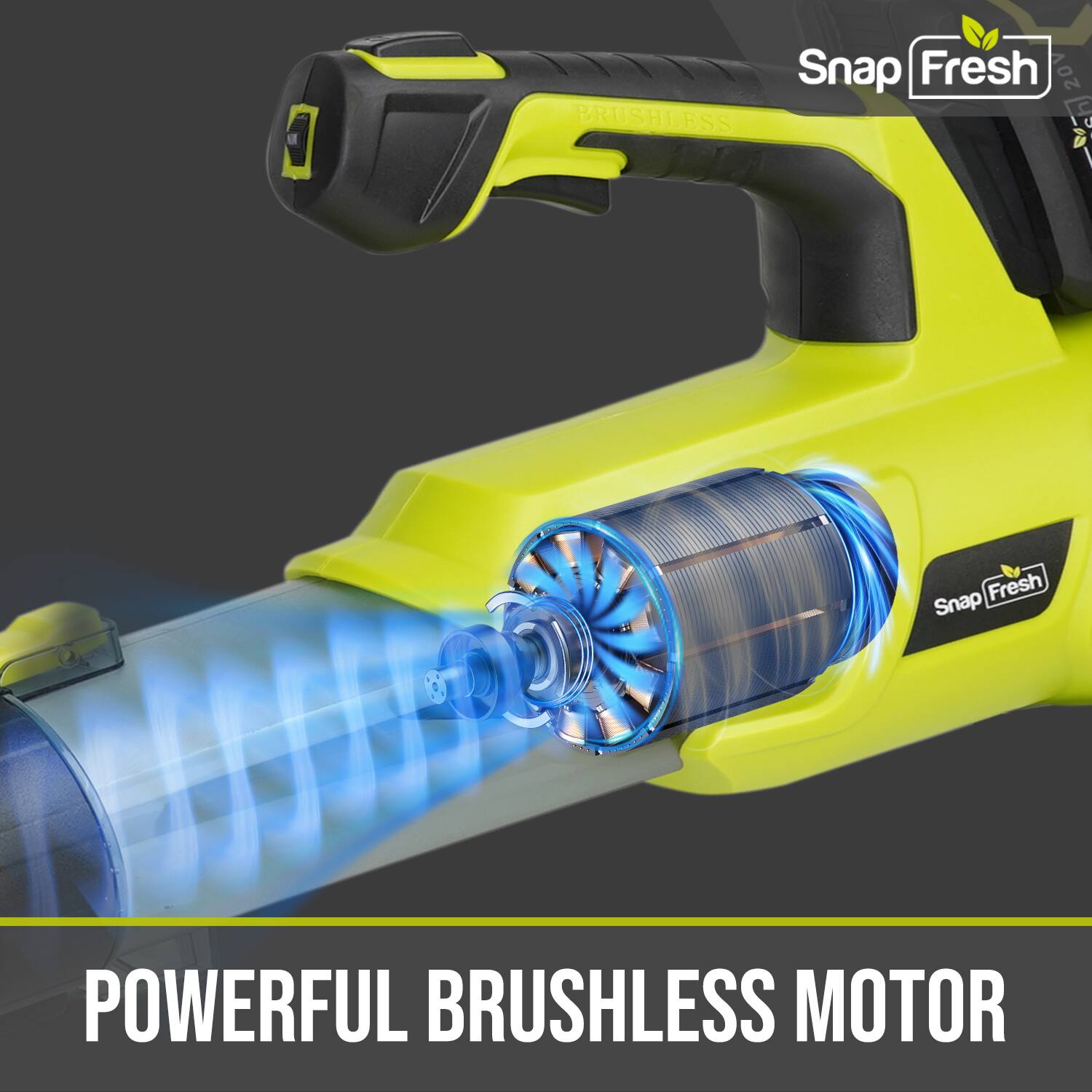Snap Fresh 20 BRUSHLESS  
POWERFUL BRUSHLESS MOTOR