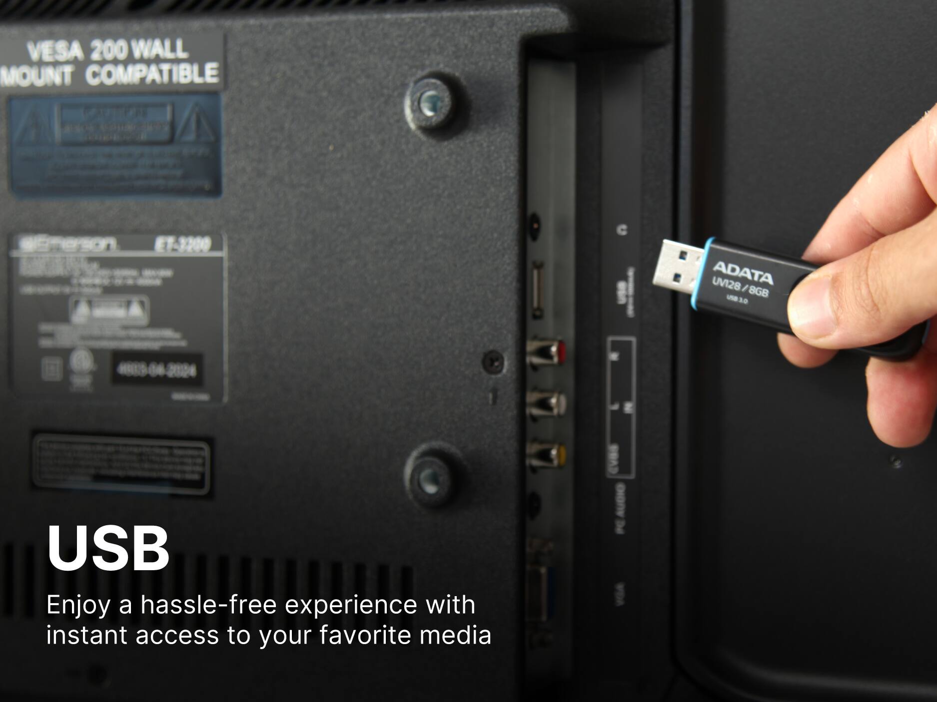 VESA 200 WALL MOUNT COMPATIBLE - EJ-3200 - ADATA UV28 / 8GB - USB Enjoy a hassle-free experience with instant access to your favorite media