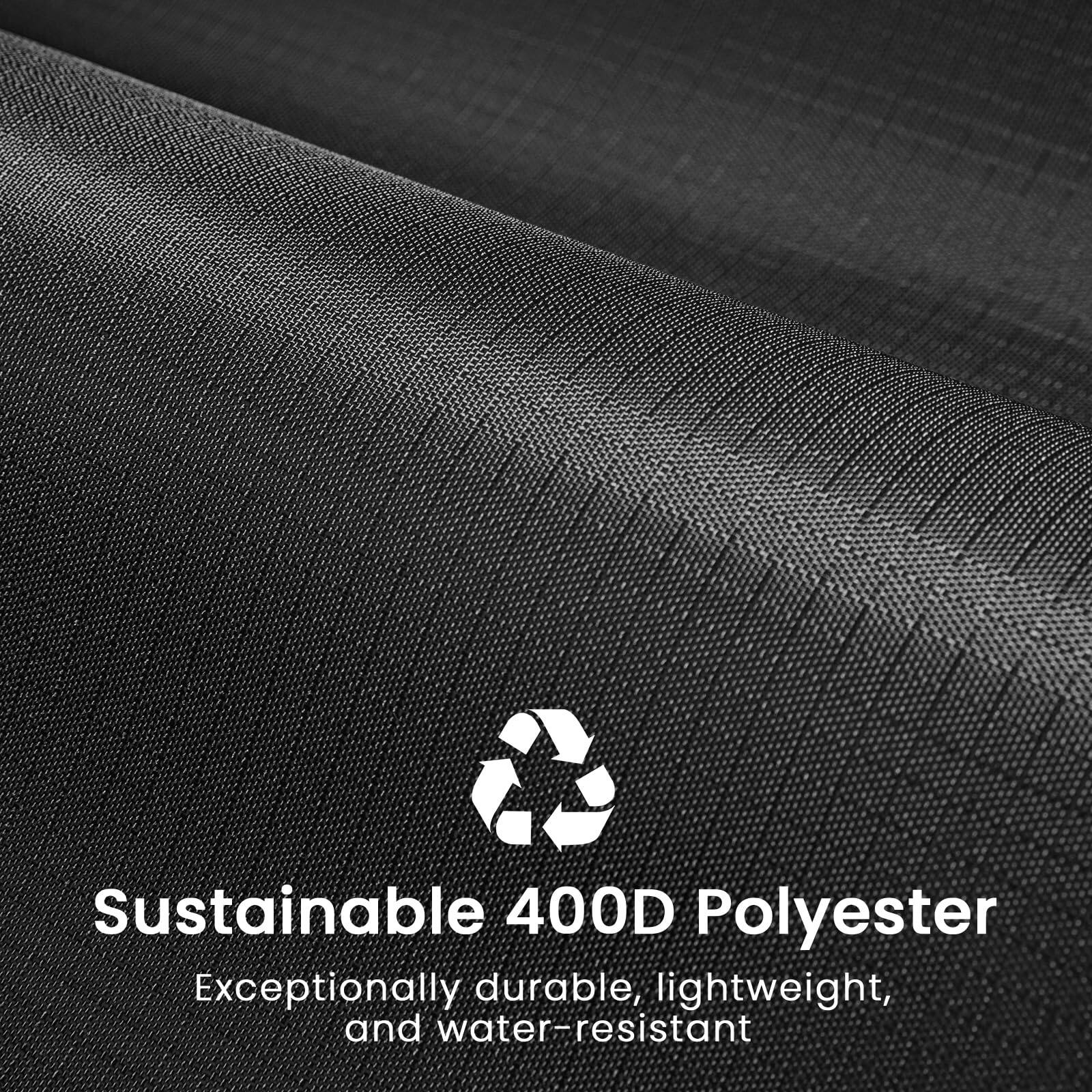 Sustainable 400D Polyester  
Exceptionally durable, lightweight, and water-resistant
