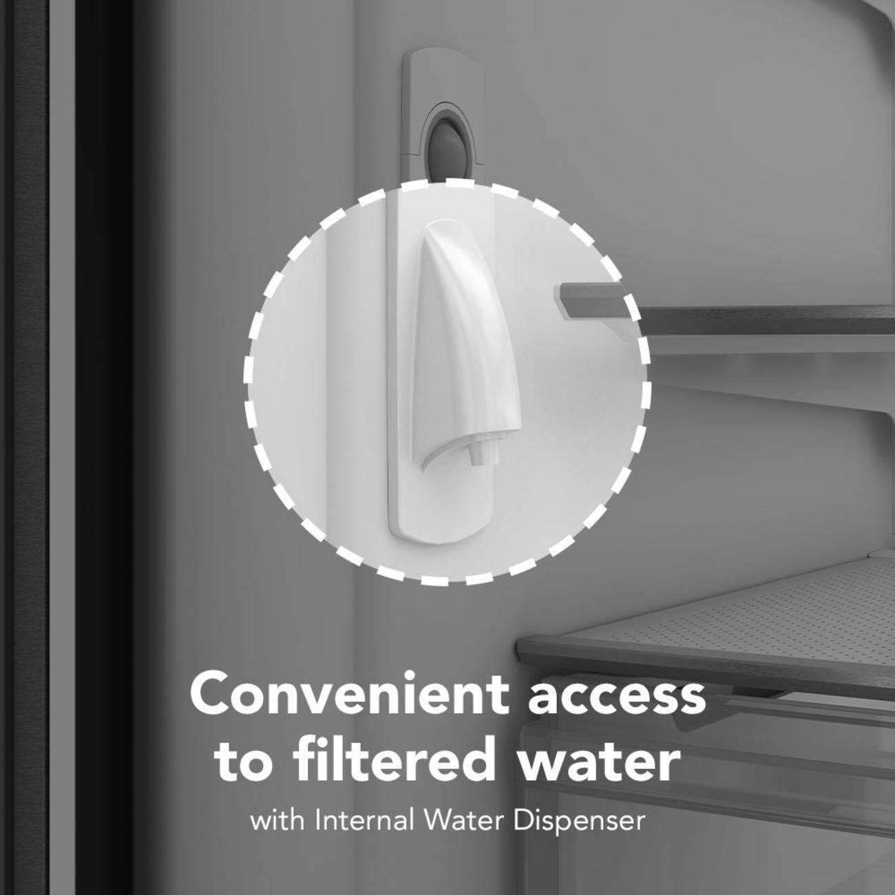 Convenient access to filtered water with Internal Water Dispenser