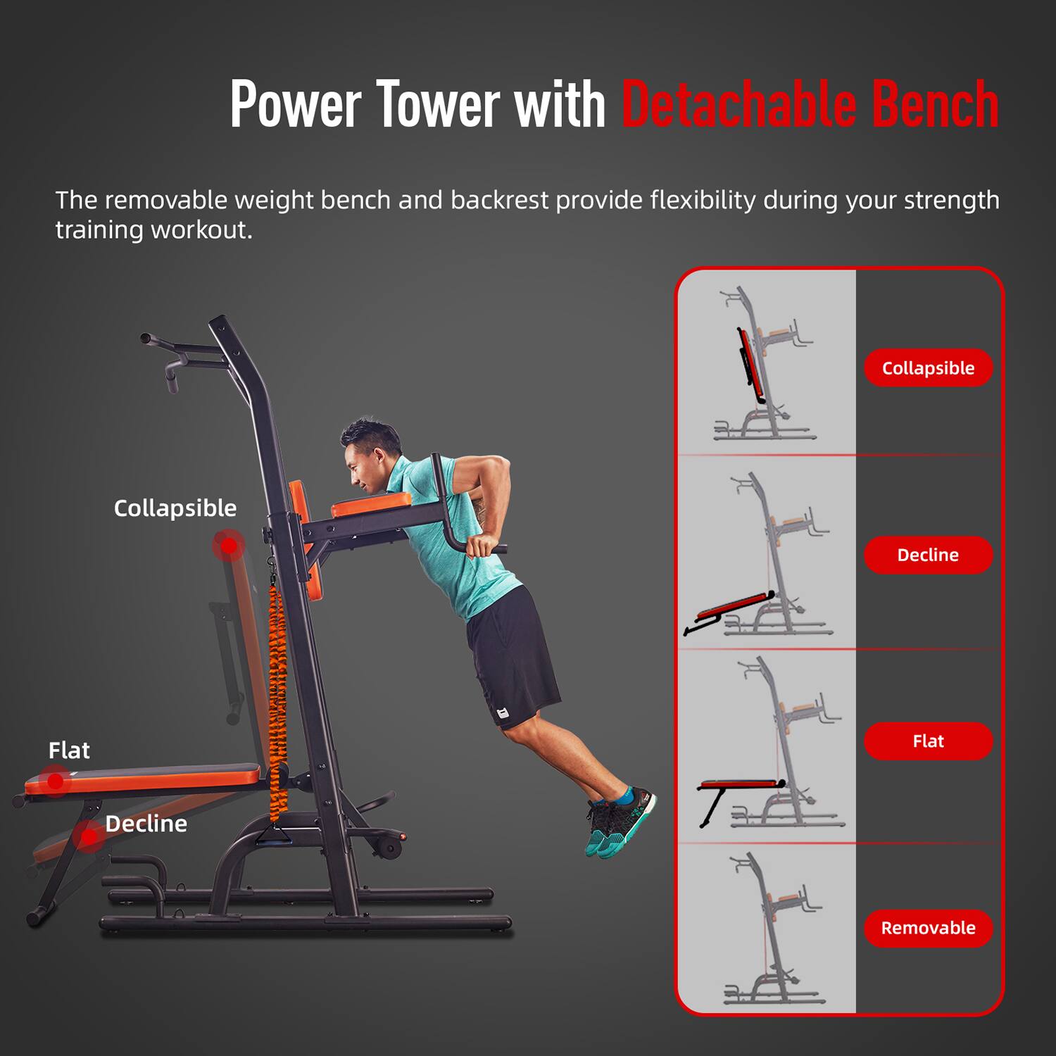 Power Tower with Detachable Bench

The removable weight bench and backrest provide flexibility during your strength training workout.

- Collapsible
- Decline
- Flat
- Removable