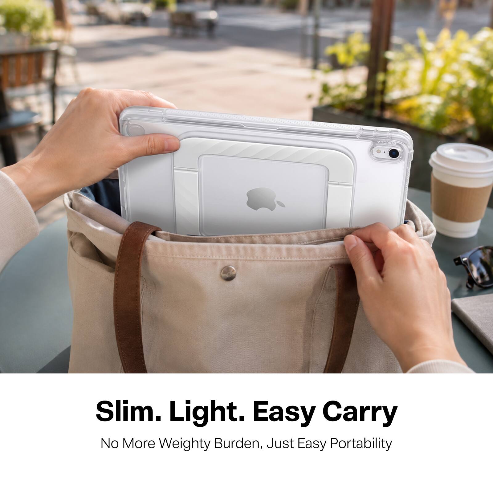 TORRAS

Slim. Light. Easy Carry

No More Weighty Burden, Just Easy Portability