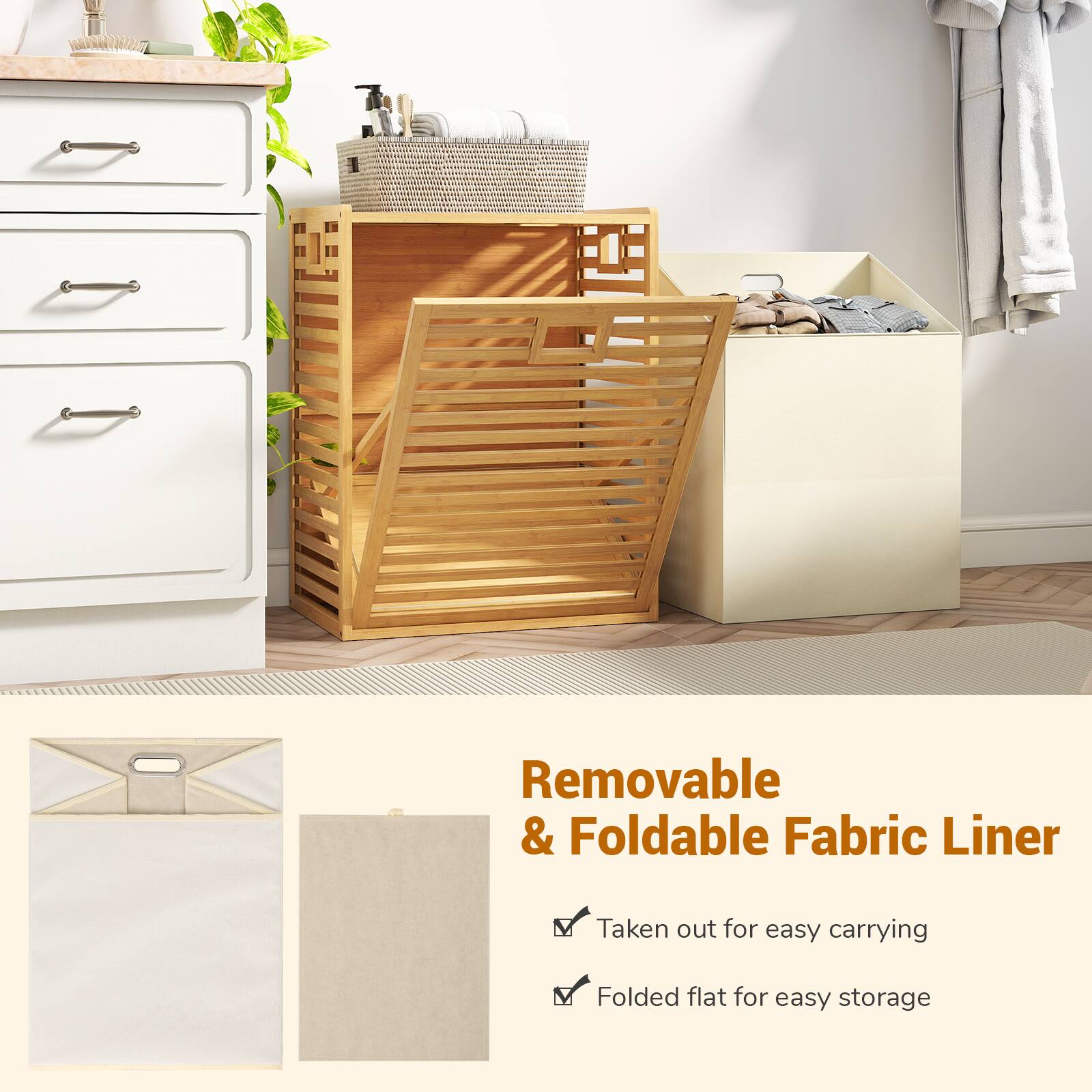 Removable & Foldable Fabric Liner  
- Taken out for easy carrying  
- Folded flat for easy storage