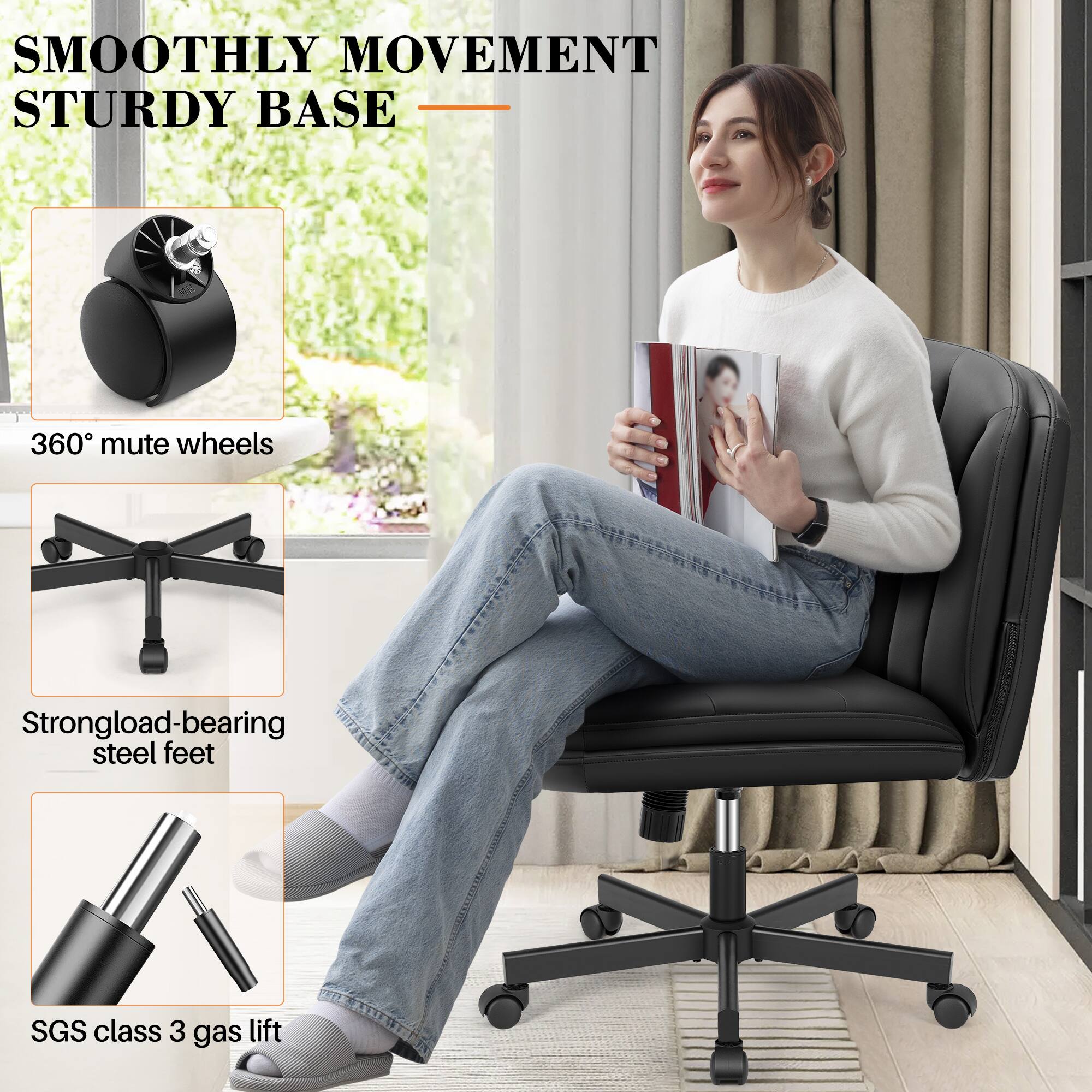 SMOOTHLY MOVEMENT  
STURDY BASE  

360° mute wheels  

Strong load-bearing steel feet  

SGS class 3 gas lift