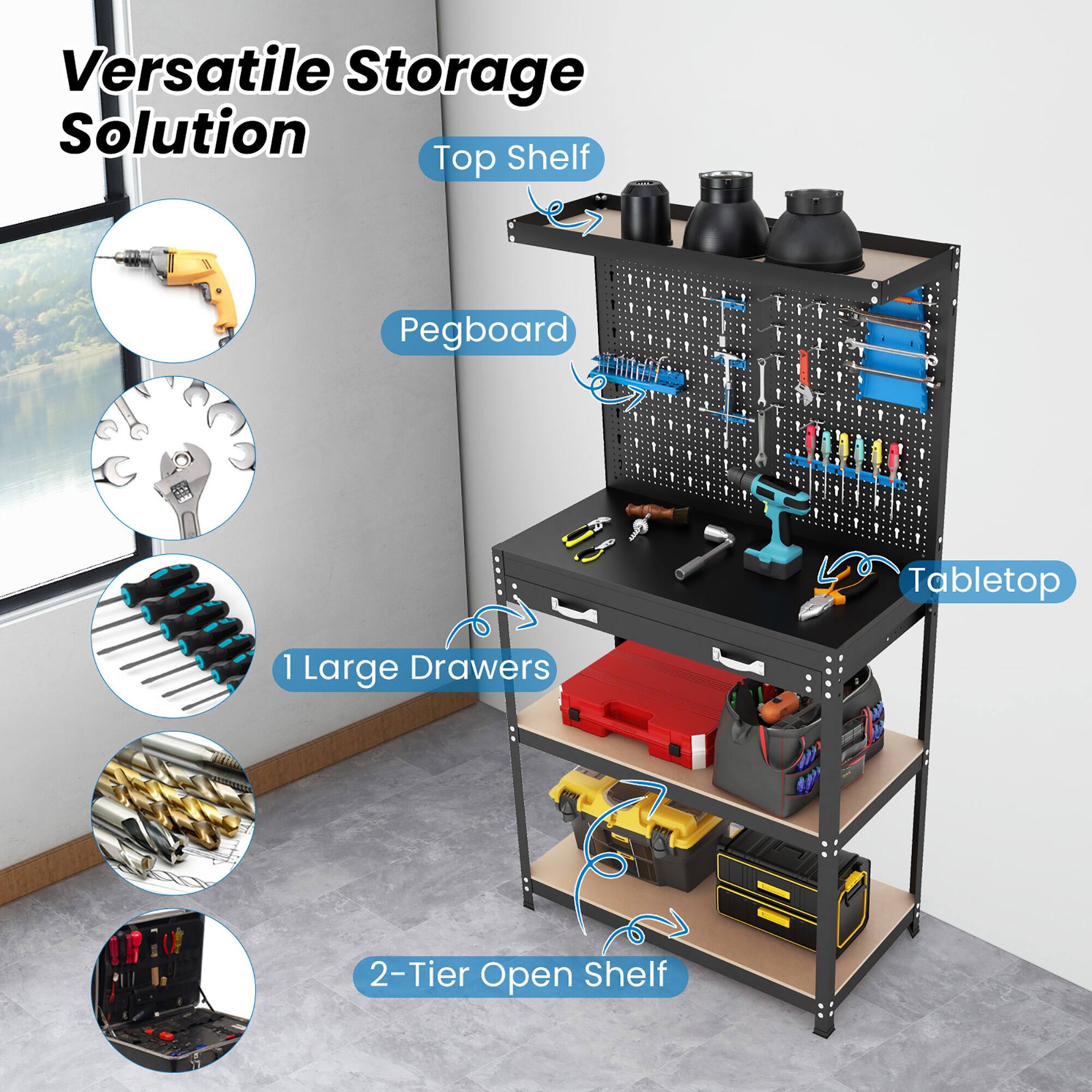 Versatile Storage Solution

- Top Shelf
- Pegboard
- Tabletop
- 1 Large Drawers
- 2-Tier Open Shelf